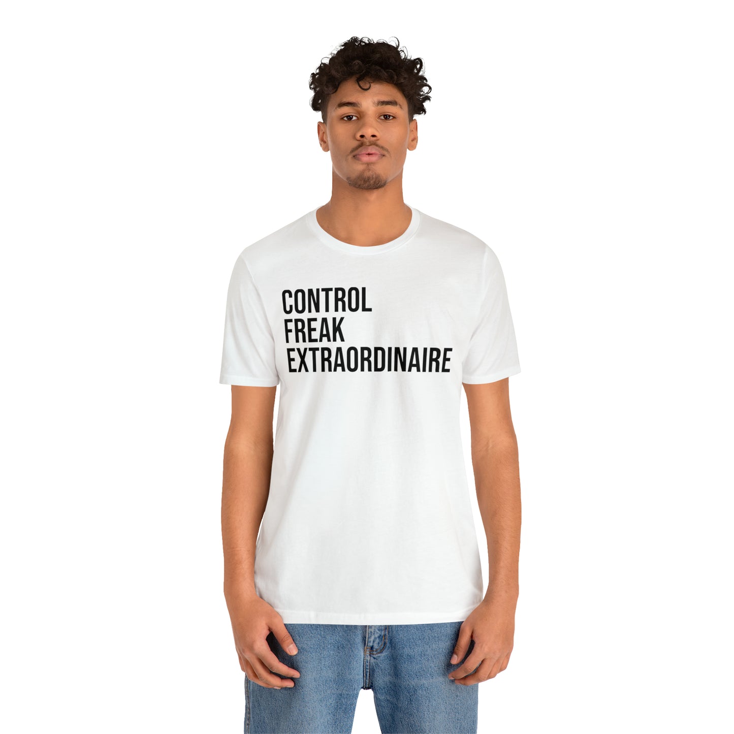 Control Freak Extraordinaire Shirt - T-Shirt - Cool Father’s Day Shirt - Funny Dad Shirt - Father Figure Shirt - Entrepreneur - Parenting - Mom - Mothers