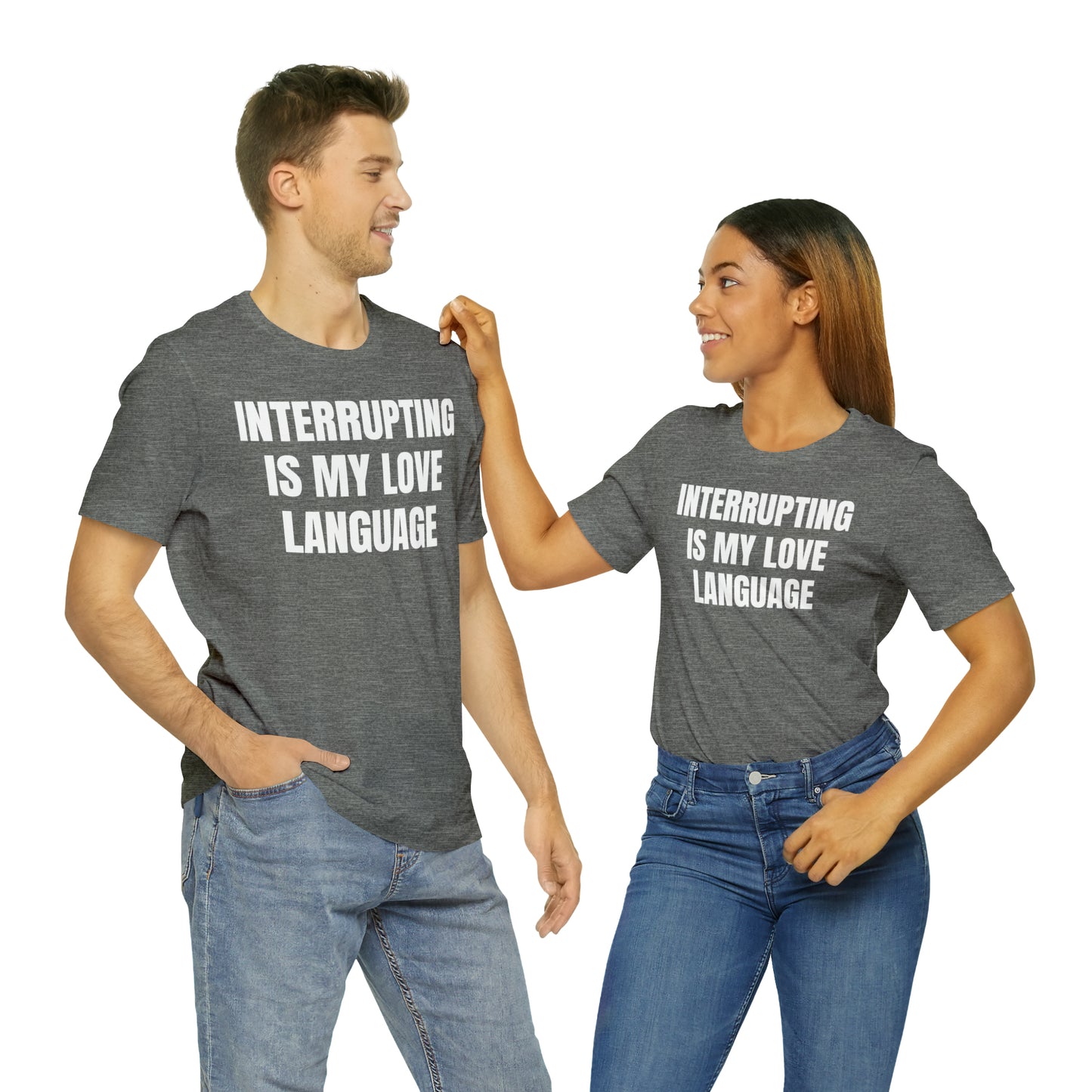 Interrupting Is My Love Language Shirt - T-Shirt - Cool Father’s Day Shirt - Funny Dad Shirt - Father Figure Shirt - Entrepreneur - Parenting - Mom - Mothers