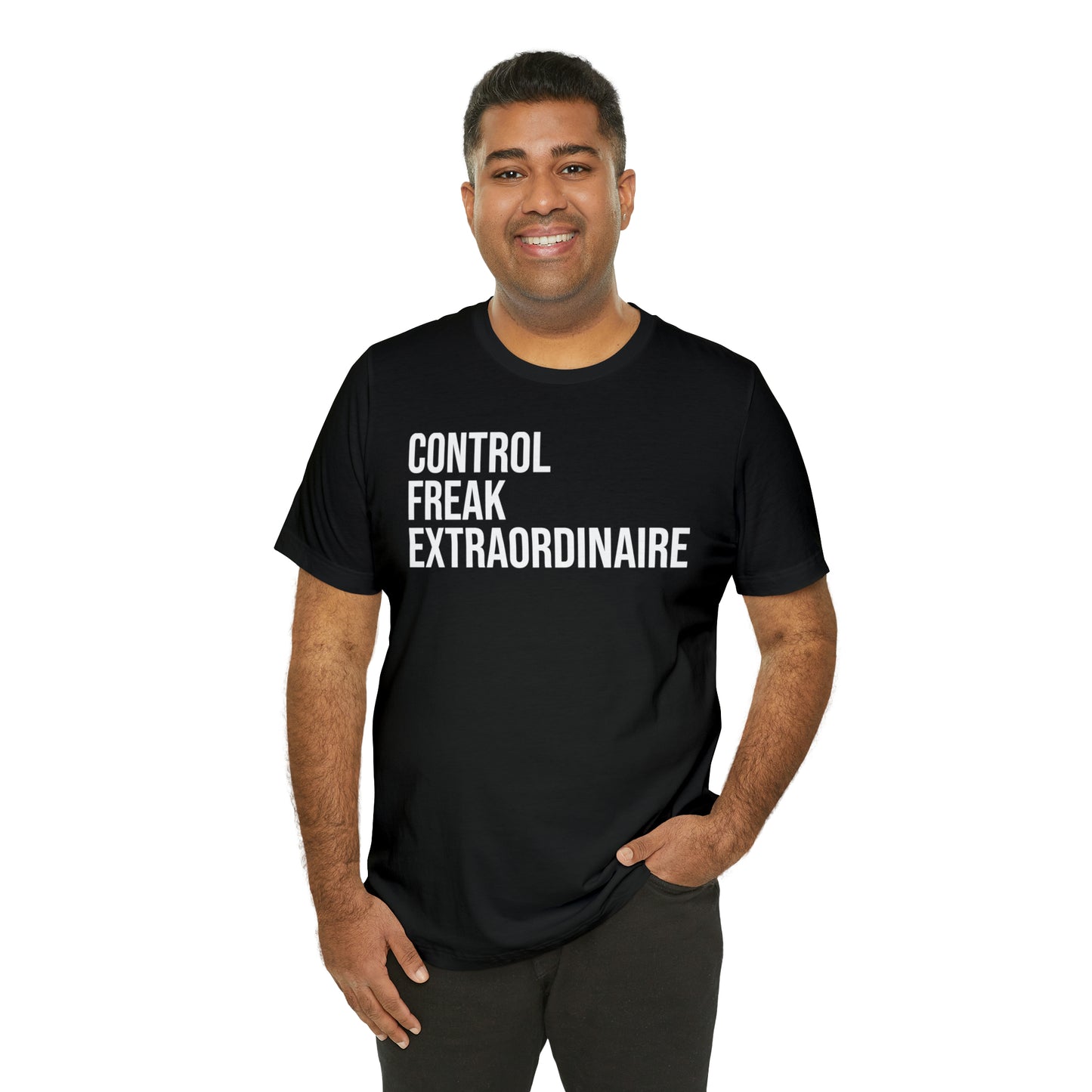 Control Freak Extraordinaire Shirt - T-Shirt - Cool Father’s Day Shirt - Funny Dad Shirt - Father Figure Shirt - Entrepreneur - Parenting - Mom - Mothers