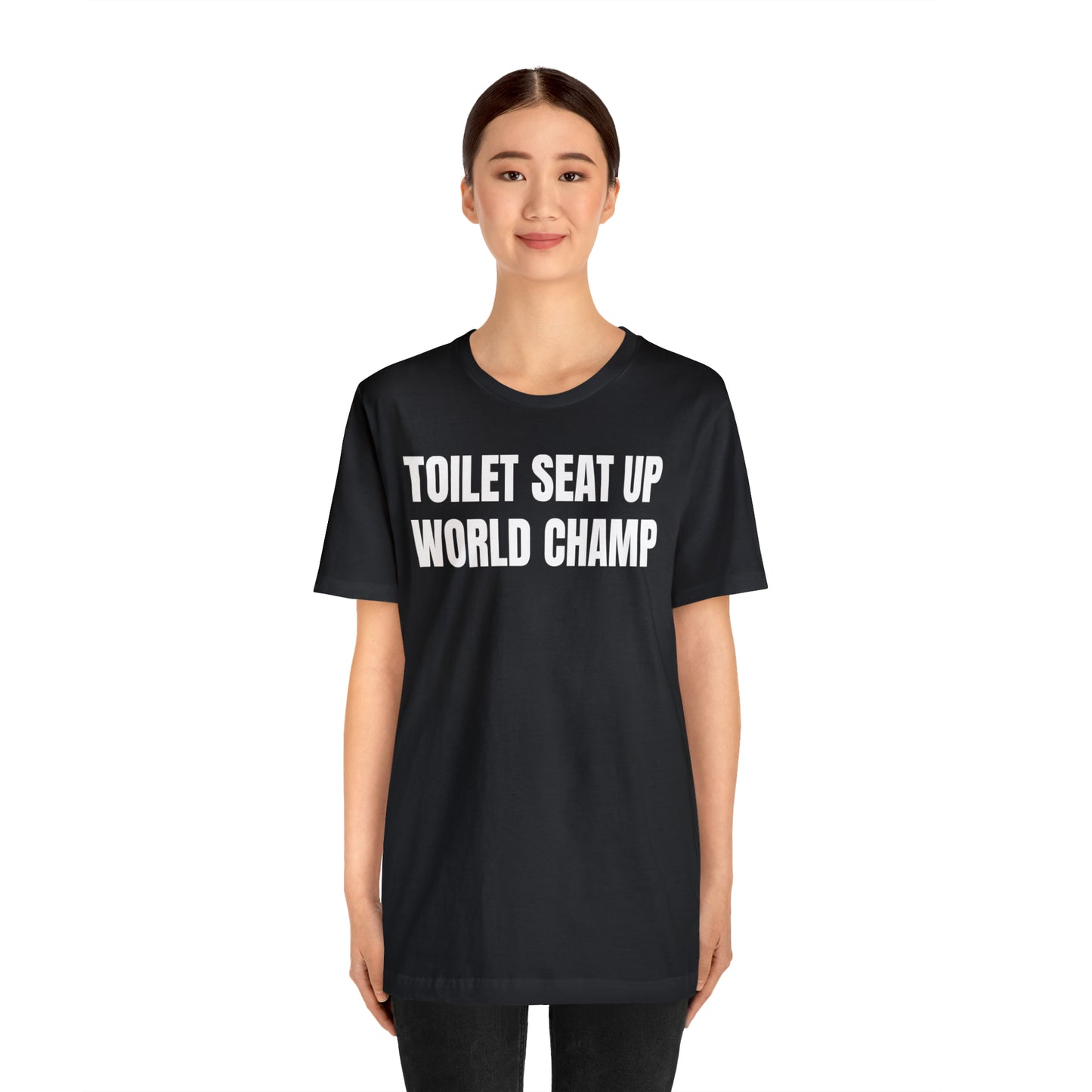 Toilet Seat Up World Champ Shirt - T-Shirt - Cool Father’s Day Shirt - Funny Dad Shirt - Father Figure Shirt - Entrepreneur - Parenting - Men