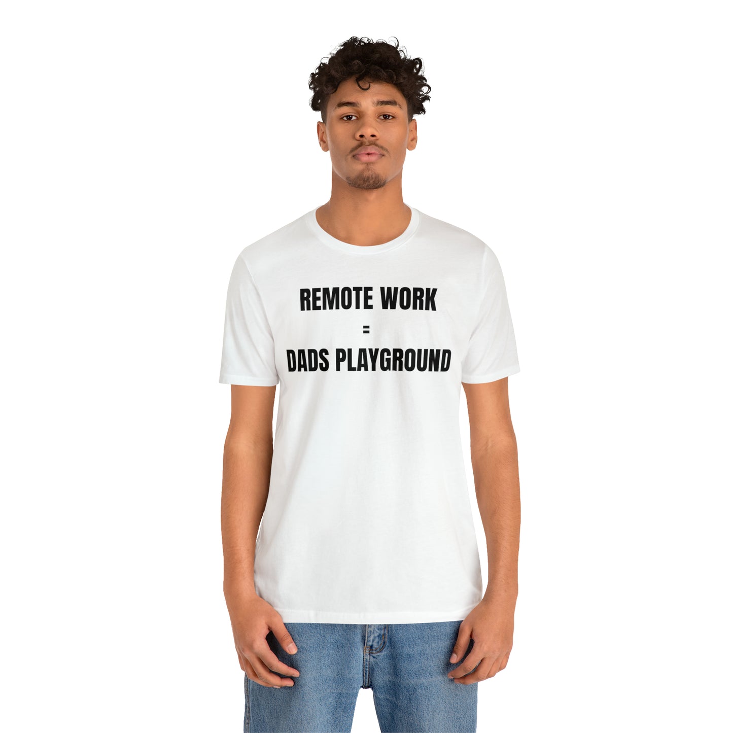 Remote Work Dads Playground Dad Shirt - T-Shirt - Cool Father’s Day Shirt - Funny Dad Shirt - Father Figure Shirt