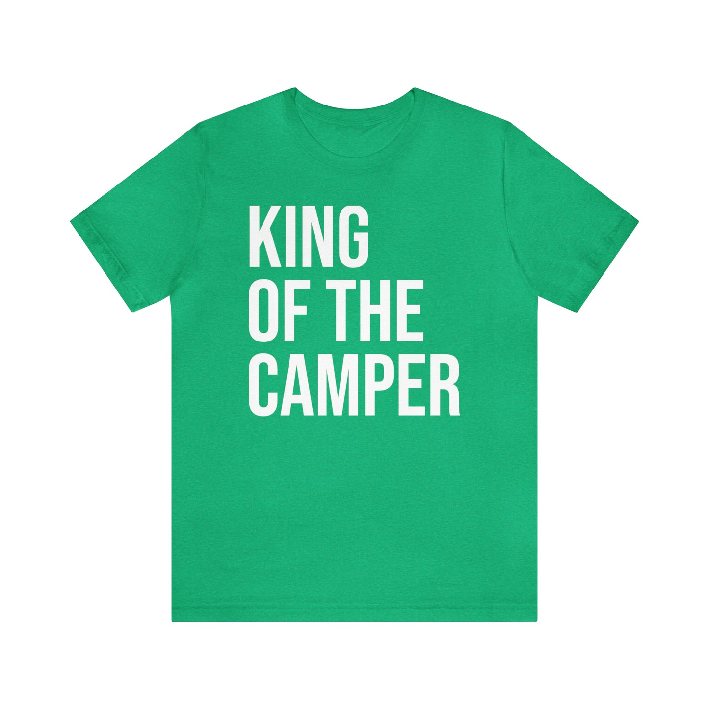 King of the Camper Dad Shirt - T-Shirt - Cool Father’s Day Shirt - Funny Dad Shirt - Father Figure Shirt