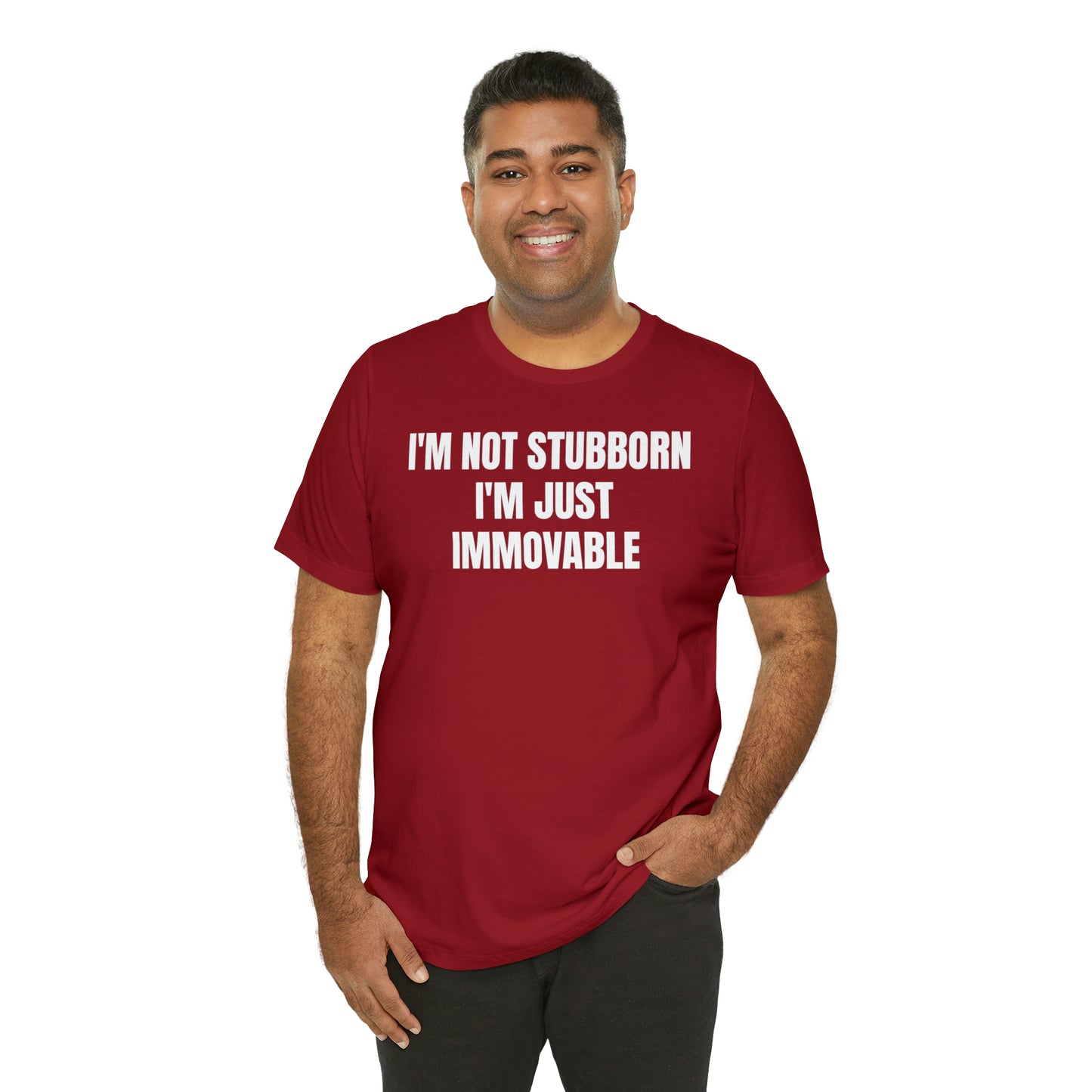 I'm Not Stubborn Just Immovable Shirt - T-Shirt - Cool Father’s Day Shirt - Funny Dad Shirt - Father Figure Shirt - Entrepreneur - Parenting - Mom - Mothers