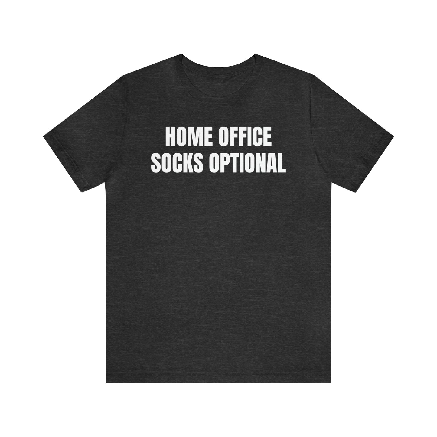 Home Office Socks Optional Dad Shirt - T-Shirt - Cool Father’s Day Shirt - Funny Dad Shirt - Father Figure Shirt - Mom - Mothers - Entrepreneur