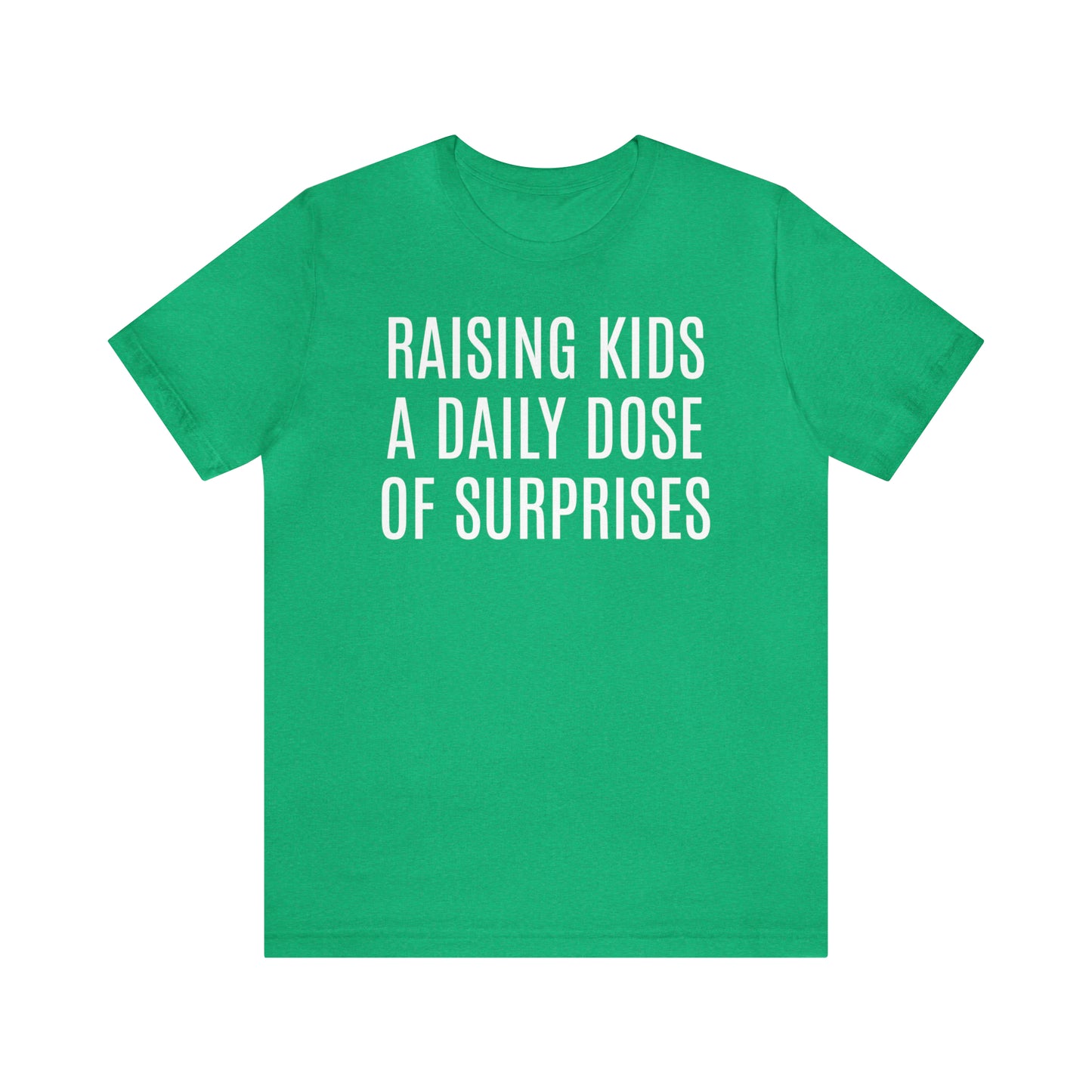 Raising Kids Daily Surprises - T-Shirt - Cool Father’s Day Shirt - Funny Dad Shirt - Father Figure Shirt - Mom - Mothers - Entrepreneur - Parenting