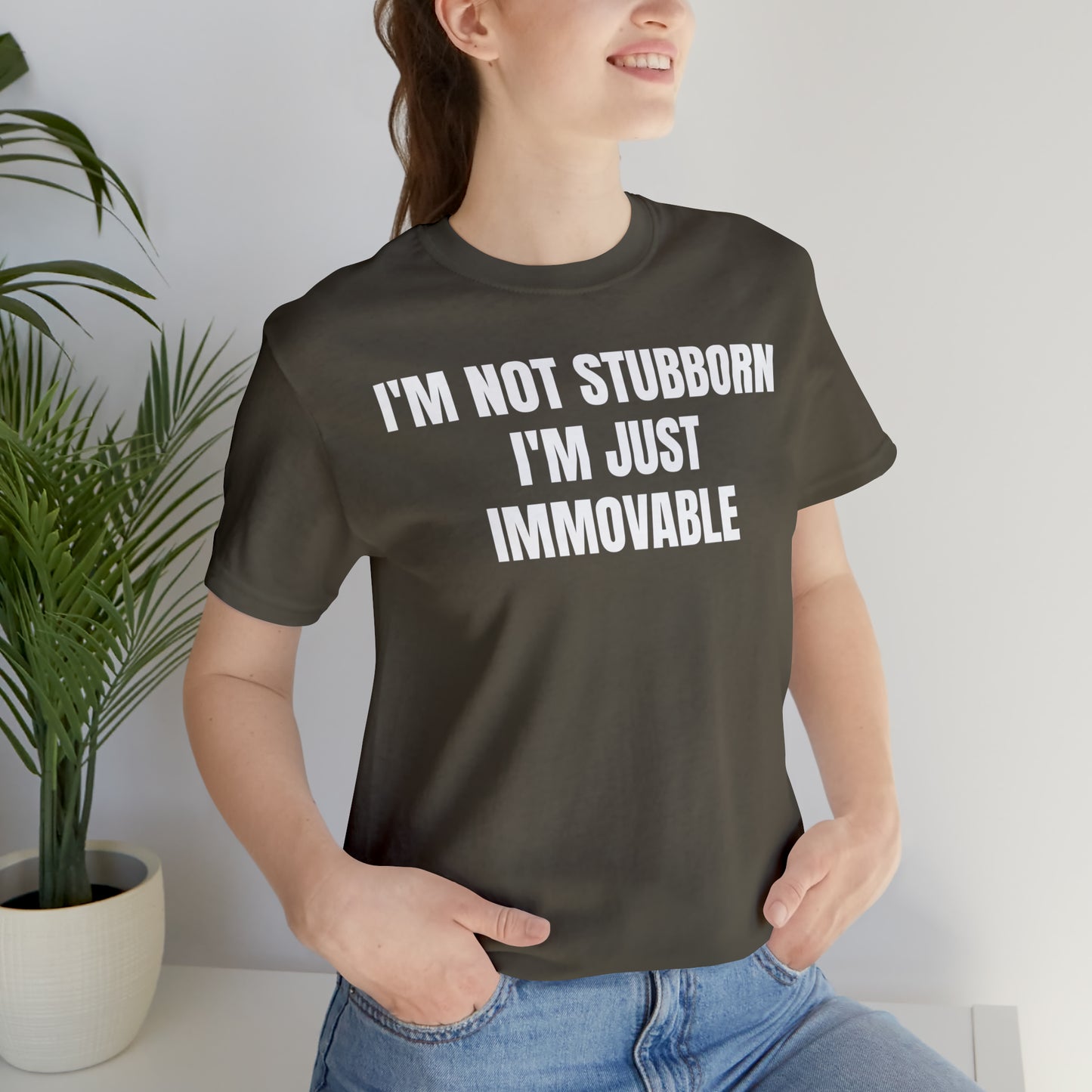 I'm Not Stubborn Just Immovable Shirt - T-Shirt - Cool Father’s Day Shirt - Funny Dad Shirt - Father Figure Shirt - Entrepreneur - Parenting - Mom - Mothers