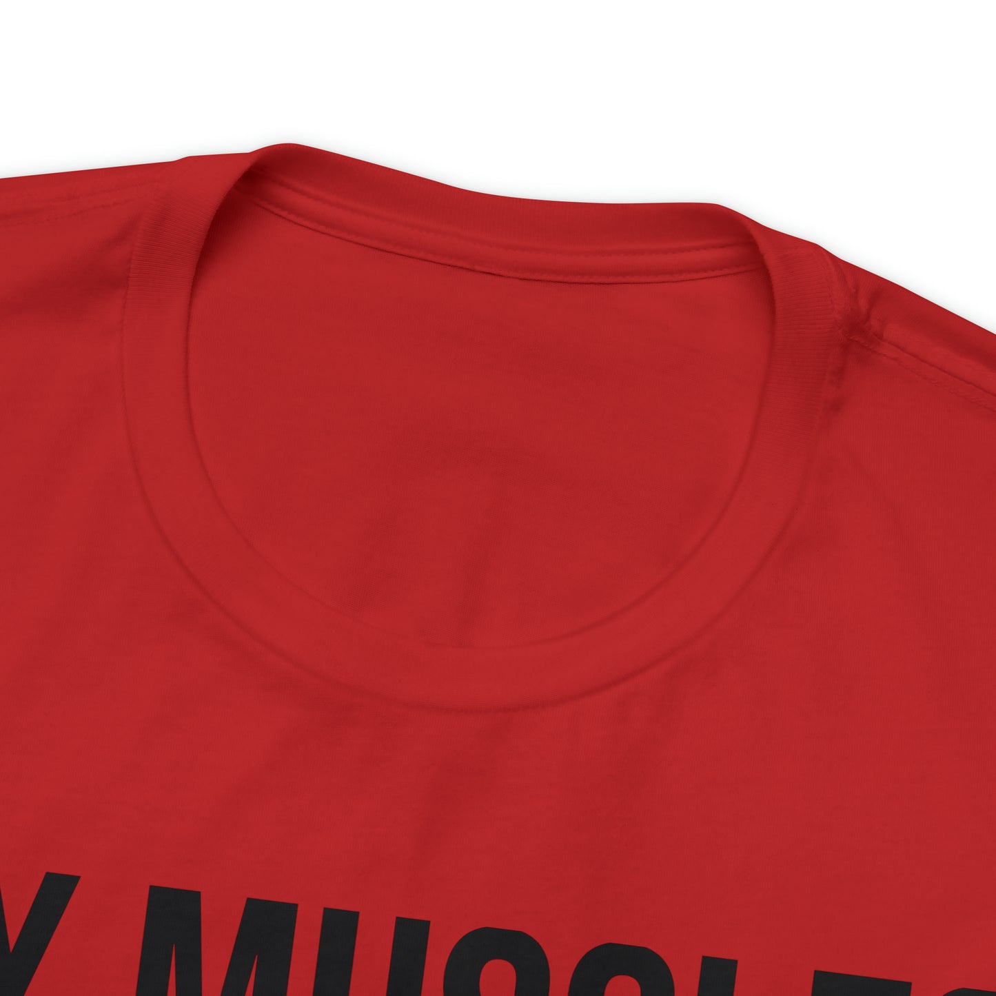 My Muscles Have Muscles Shirt - T-Shirt - Cool Father’s Day Shirt - Funny Dad Shirt - Father Figure Shirt - Entrepreneur - Parenting