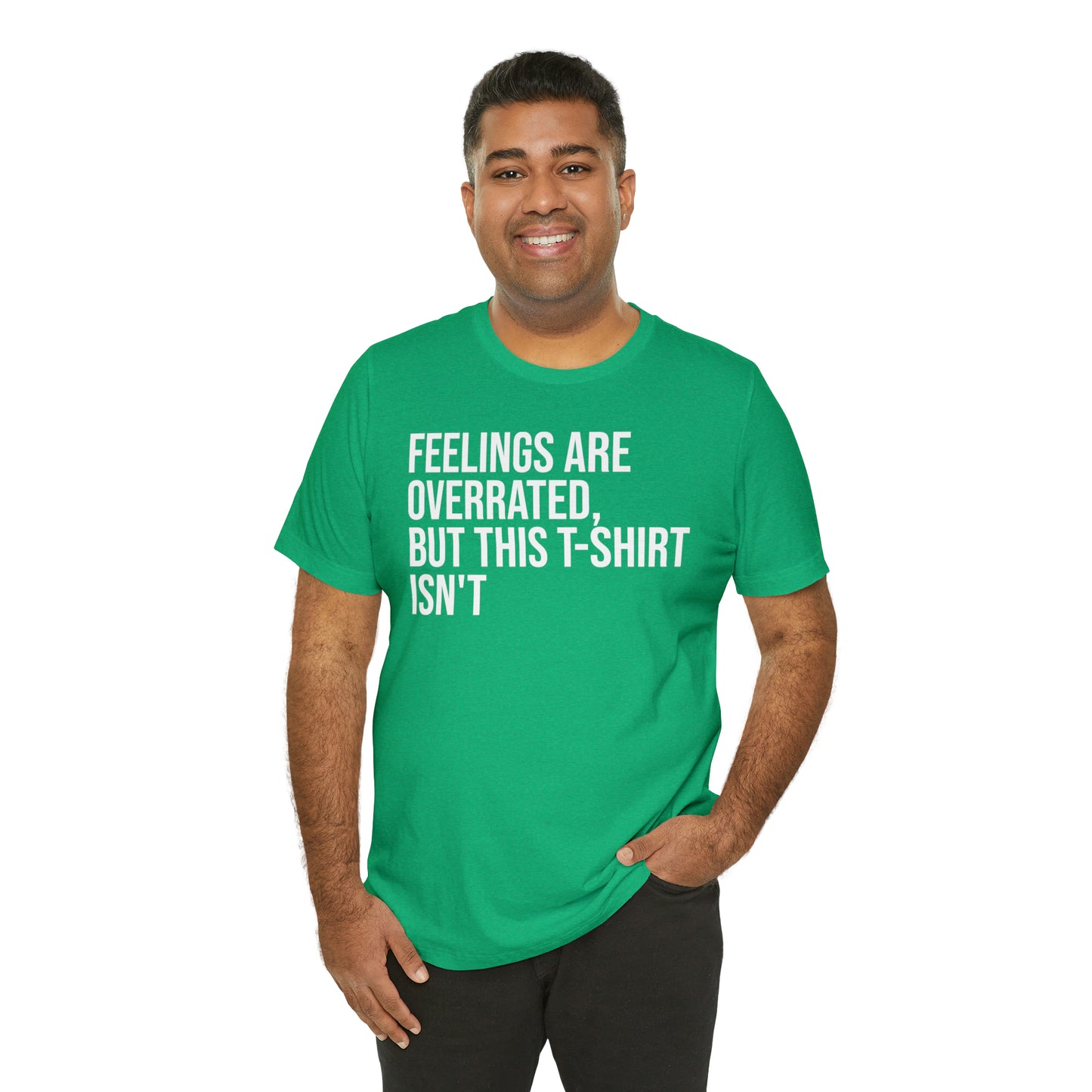 Feelings Are Overrated Shirt - T-Shirt - Cool Father’s Day Shirt - Funny Dad Shirt - Father Figure Shirt - Entrepreneur - Parenting