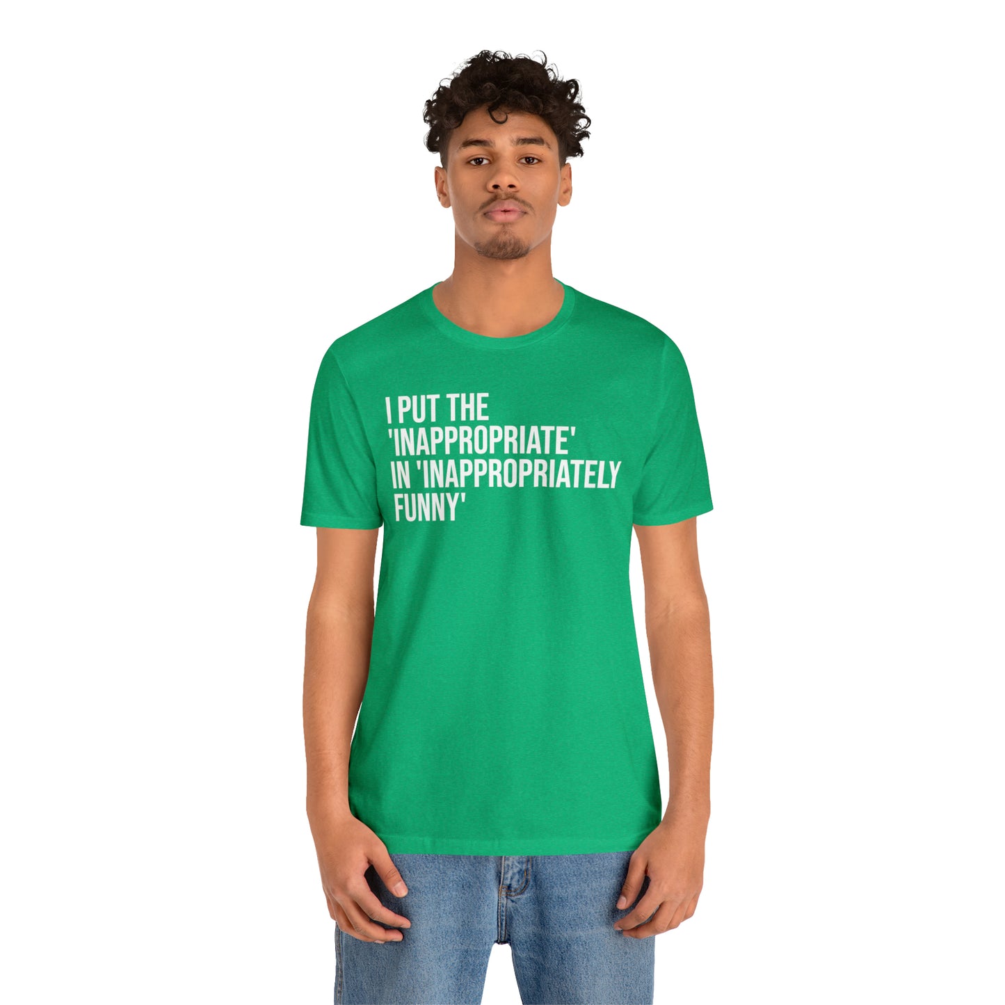 Inappropriate In Inappropriately Funny Shirt - T-Shirt - Cool Father’s Day Shirt - Funny Dad Shirt - Father Figure Shirt - Entrepreneur - Parenting