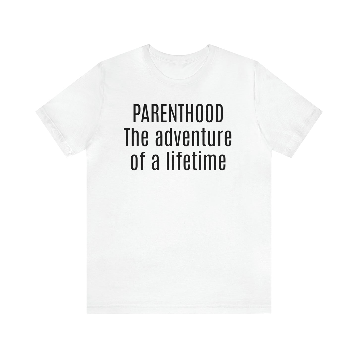 Parenting Adventure of Lifetime - T-Shirt - Cool Father’s Day Shirt - Funny Dad Shirt - Father Figure Shirt - Mom - Mothers - Entrepreneur