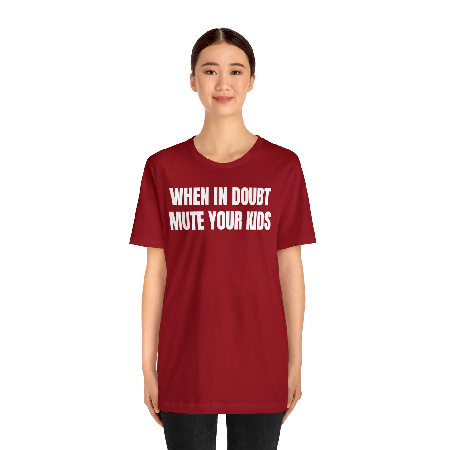 When in Doubt Mute Your Kids Dad Shirt - T-Shirt - Cool Father’s Day Shirt - Funny Dad Shirt - Father Figure Shirt - Mom - Mothers - Entrepreneur