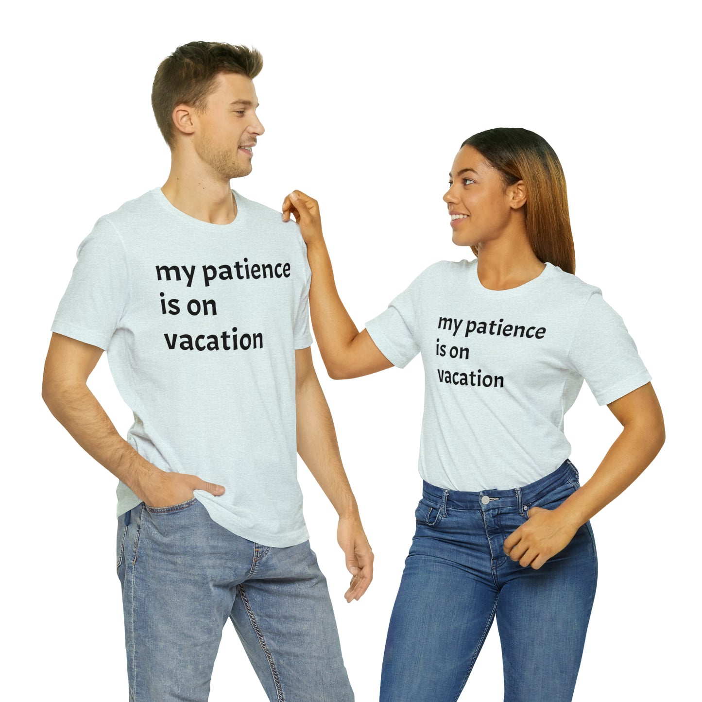 My patience is on vacation Funny Shirt - T-Shirt - Cool Father’s Day Shirt - Funny Dad Shirt - Mother's Shirt - Mom Shirt