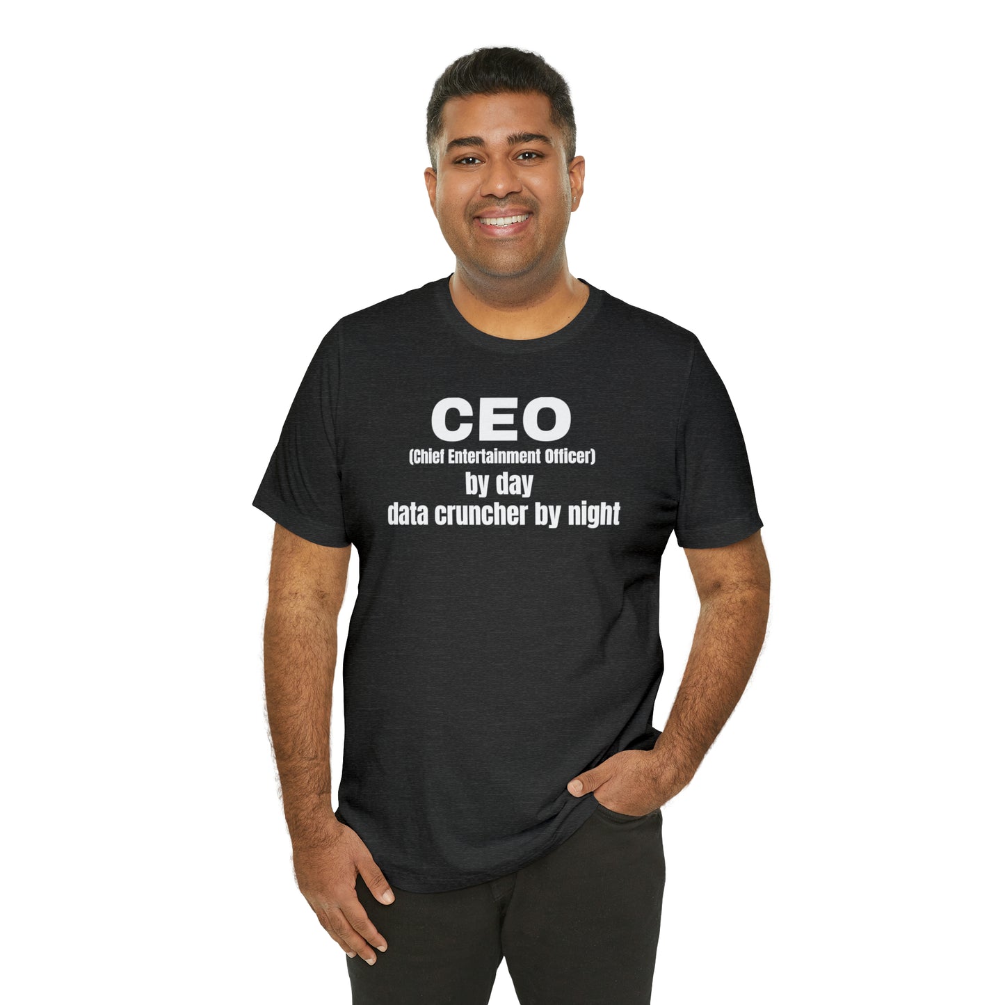 CEO by Day Data Cruncher by Night Dad Shirt - T-Shirt - Cool Father’s Day Shirt - Funny Dad Shirt - Father Figure Shirt - Mom - Mothers - Entrepreneur