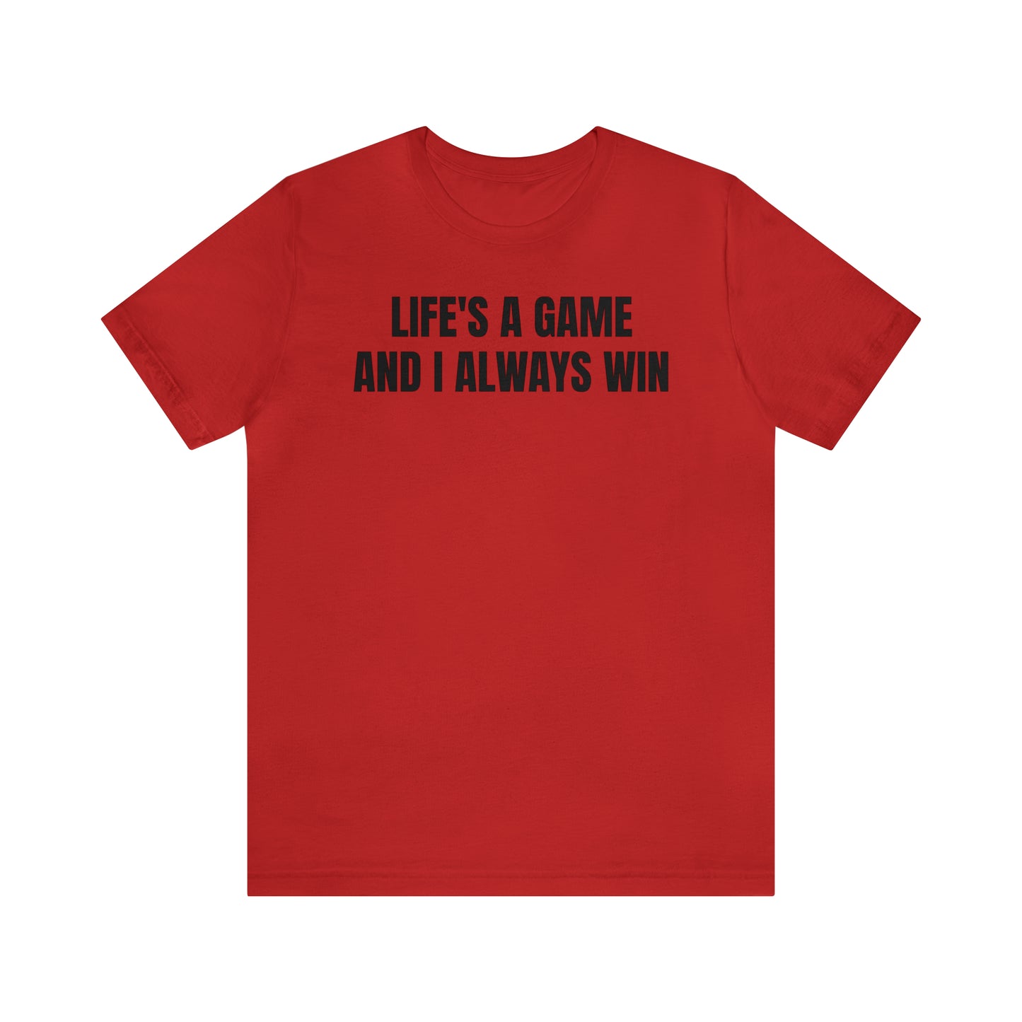 Life's A Game I Always Win Shirt - T-Shirt - Cool Father’s Day Shirt - Funny Dad Shirt - Father Figure Shirt - Entrepreneur - Parenting