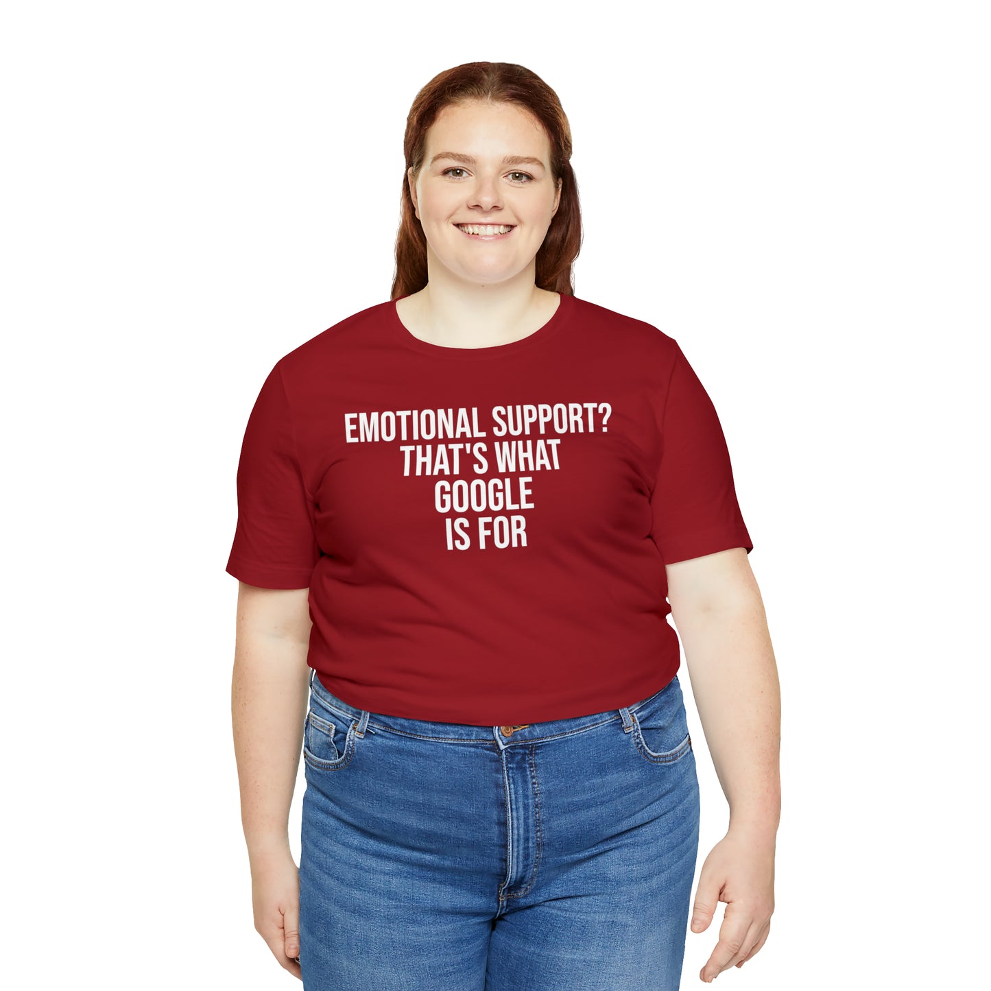 Emotional Support? That's What Google is For Shirt - T-Shirt - Cool Father’s Day Shirt - Funny Dad Shirt - Father Figure Shirt - Entrepreneur - Parenting - Mom - Mothers