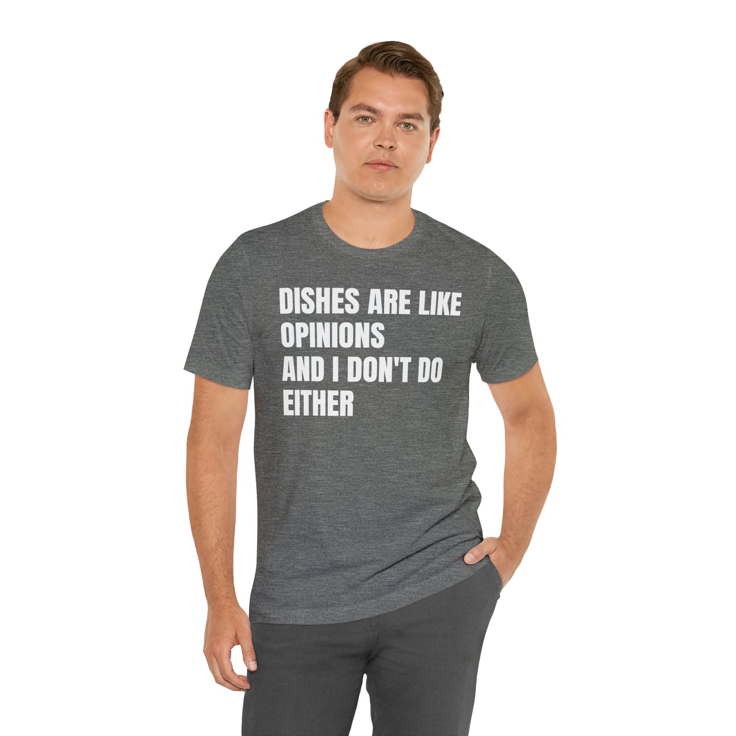 Dishes Are Like Opinions Shirt - T-Shirt - Cool Father’s Day Shirt - Funny Dad Shirt - Father Figure Shirt - Entrepreneur - Parenting