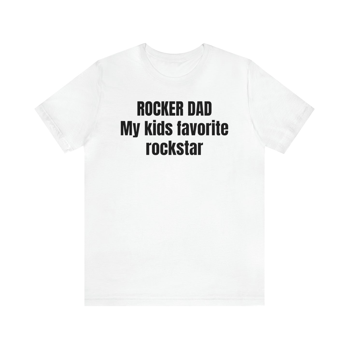 Rocker Dad Shirt - T-Shirt - Cool Father’s Day Shirt - Funny Dad Shirt - Father Figure Shirt - Entrepreneur - Parenting