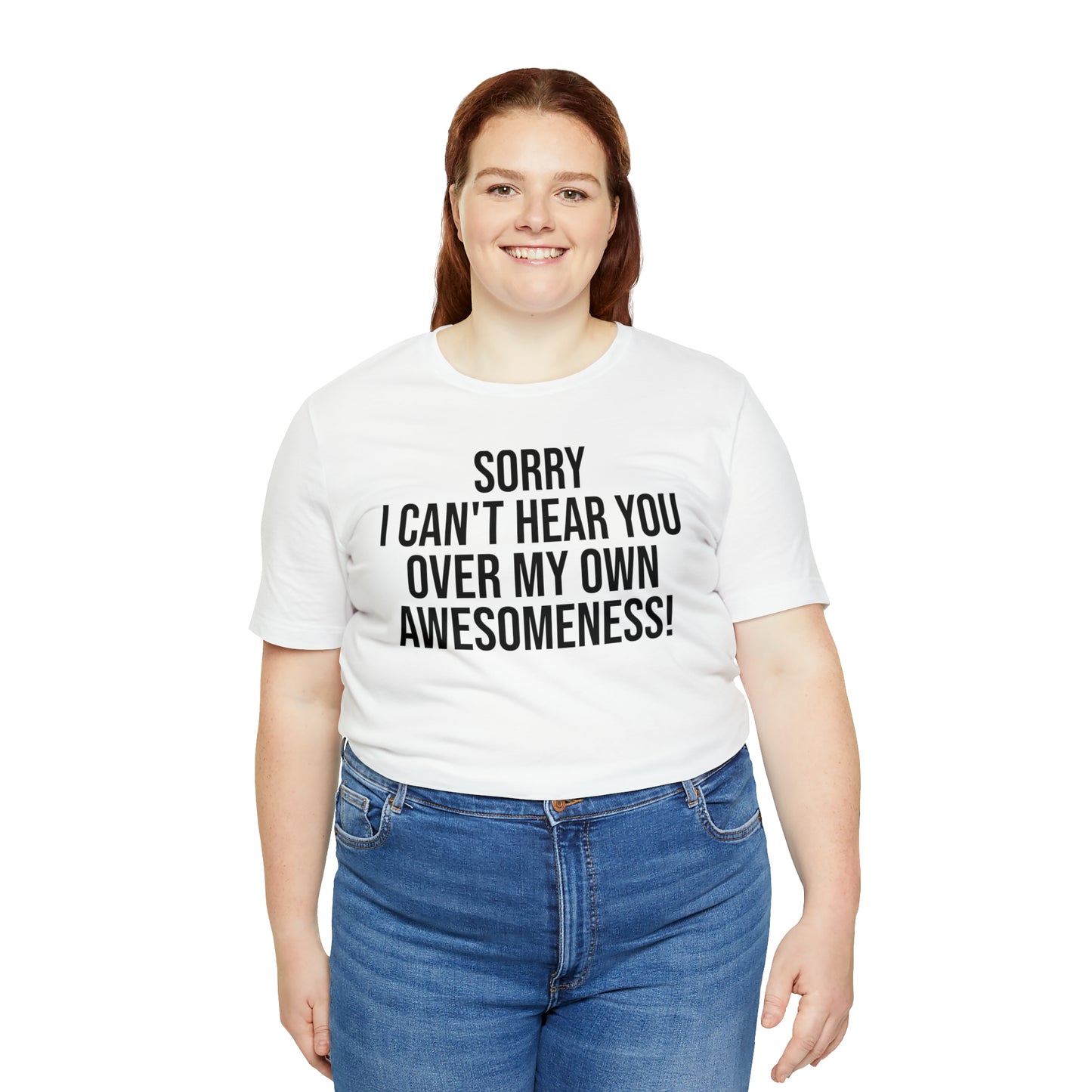 Sorry Can't Hear You Over My Awesomeness Shirt - T-Shirt - Cool Father’s Day Shirt - Funny Dad Shirt - Father Figure Shirt - Entrepreneur - Parenting - Mom - Mothers