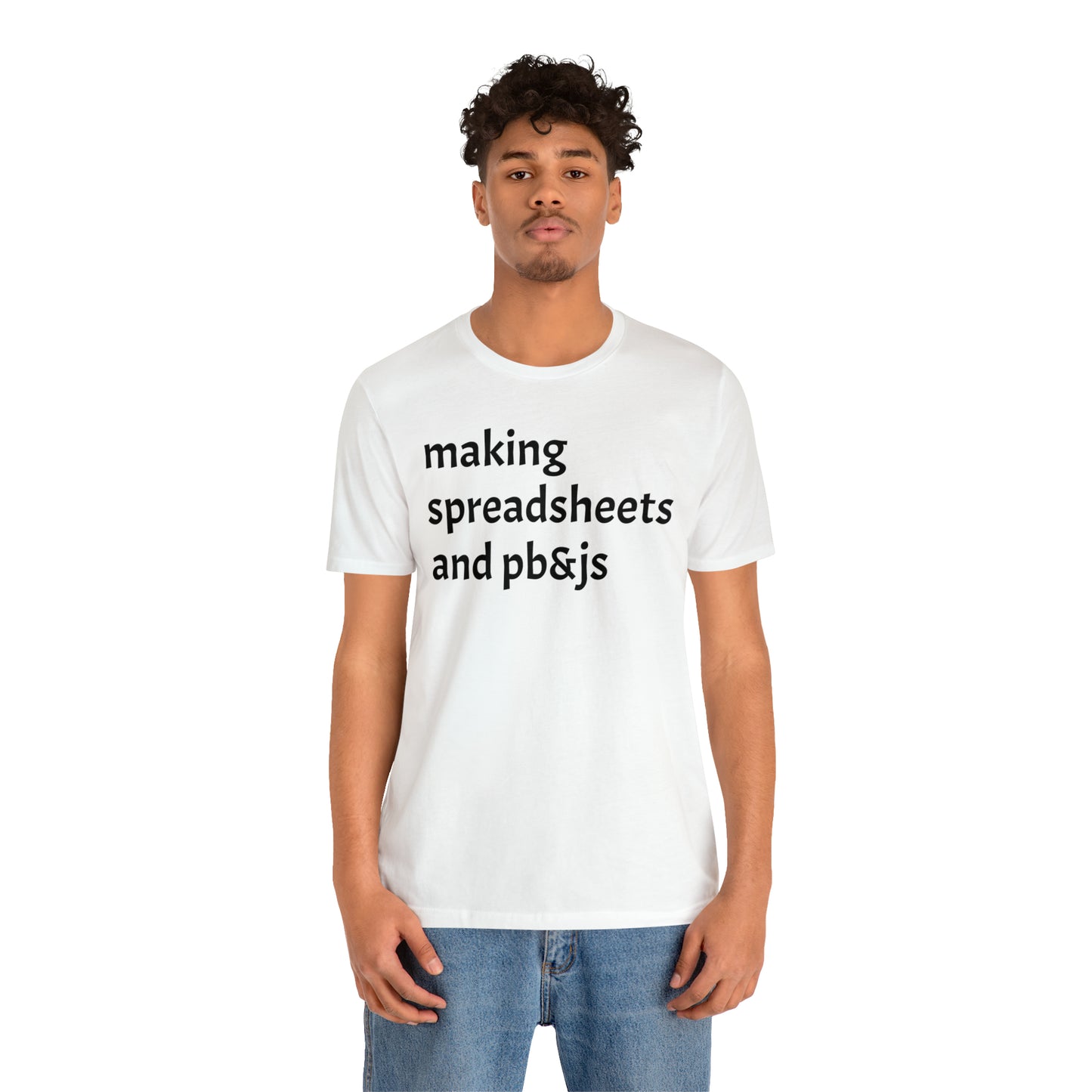 Making Spreadsheets & PB&Js Dad Shirt - T-Shirt - Cool Father’s Day Shirt - Funny Dad Shirt - Father Figure Shirt - Mom - Mothers - Entrepreneur