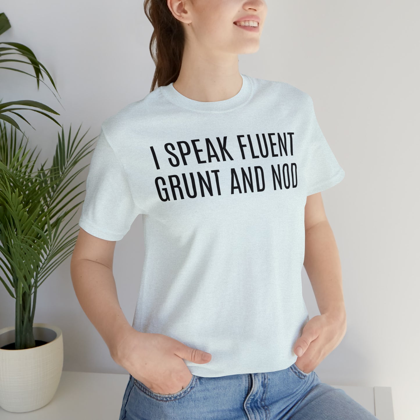 I Speak Fluent Grunt & Nod Shirt - T-Shirt - Cool Father’s Day Shirt - Funny Dad Shirt - Father Figure Shirt - Entrepreneur - Parenting - Men