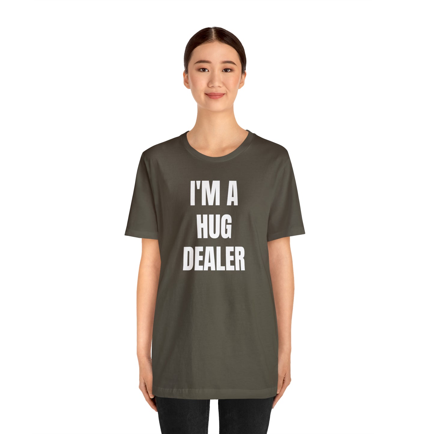 Im A Hug Dealer Shirt - T-Shirt - Cool Fathers Day Shirt - Funny Dad Shirt - Father Figure Shirt - Love Language - Parenting - Mom - Mothers