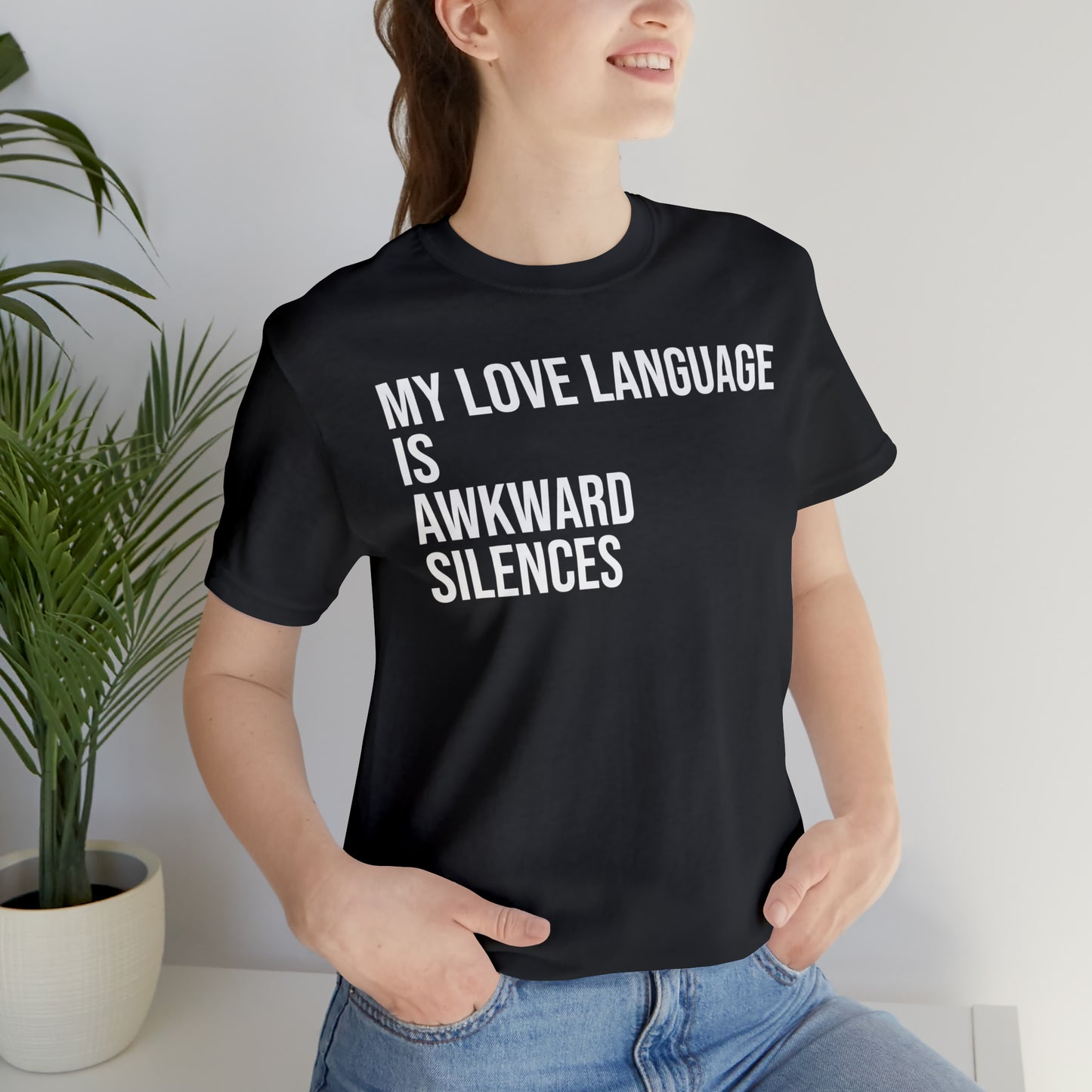 My Love Language Is Awkward Silences Shirt - T-Shirt - Cool Father’s Day Shirt - Funny Dad Shirt - Father Figure Shirt - Entrepreneur - Parenting