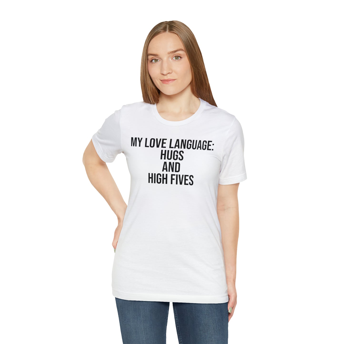 My Love Language: Hugs & High Fives Shirt - T-Shirt - Cool Father’s Day Shirt - Funny Dad Shirt - Love Language - Parenting - Mom - Mothers