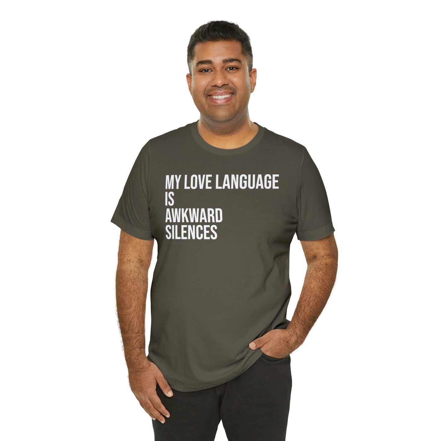 My Love Language Is Awkward Silences Shirt - T-Shirt - Cool Father’s Day Shirt - Funny Dad Shirt - Father Figure Shirt - Entrepreneur - Parenting