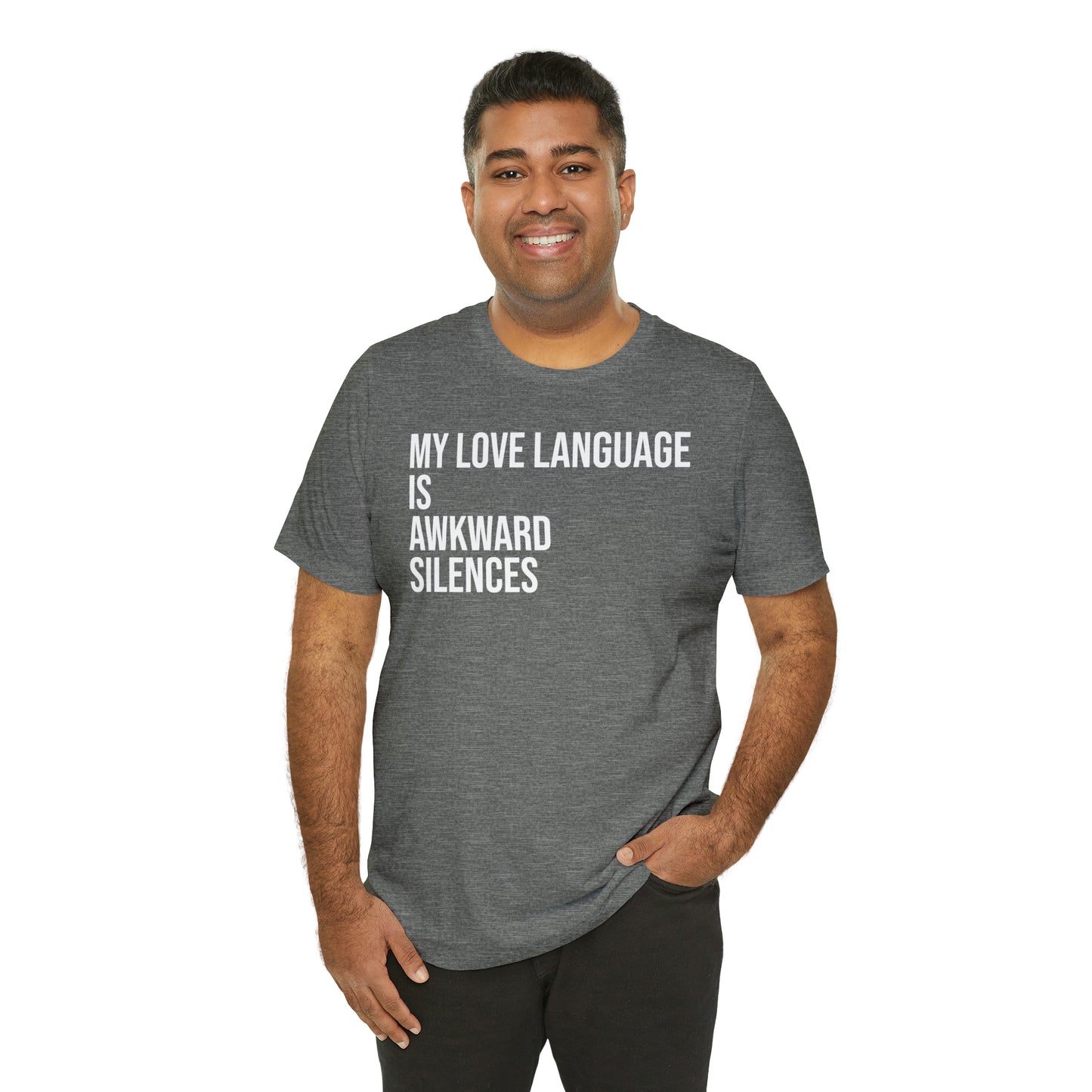 My Love Language Is Awkward Silences Shirt - T-Shirt - Cool Father’s Day Shirt - Funny Dad Shirt - Father Figure Shirt - Entrepreneur - Parenting