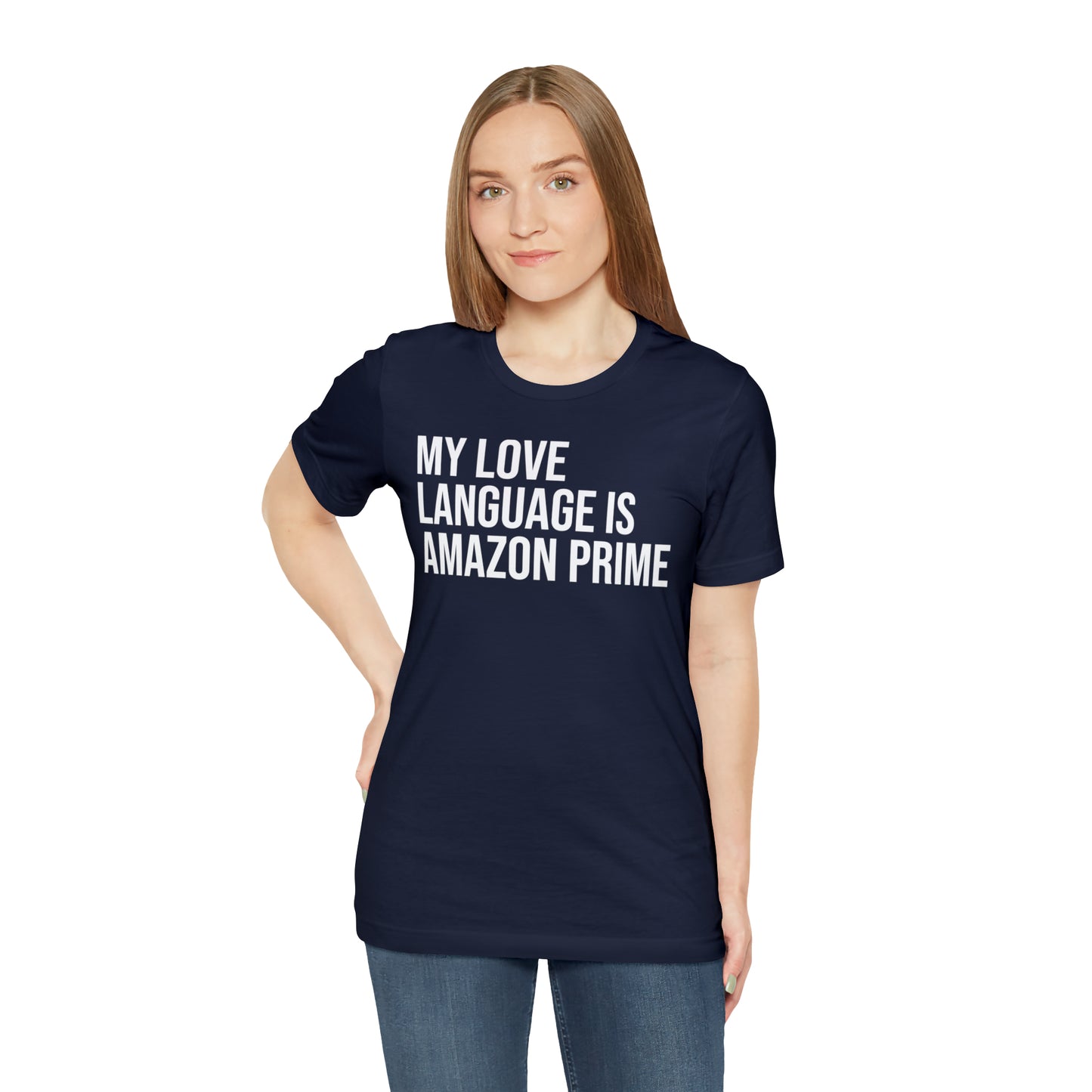 My Love Language is Amazon Prime Shirt - T-Shirt - Funny Dad Shirt - Love Language - Parenting - Mom - Mothers