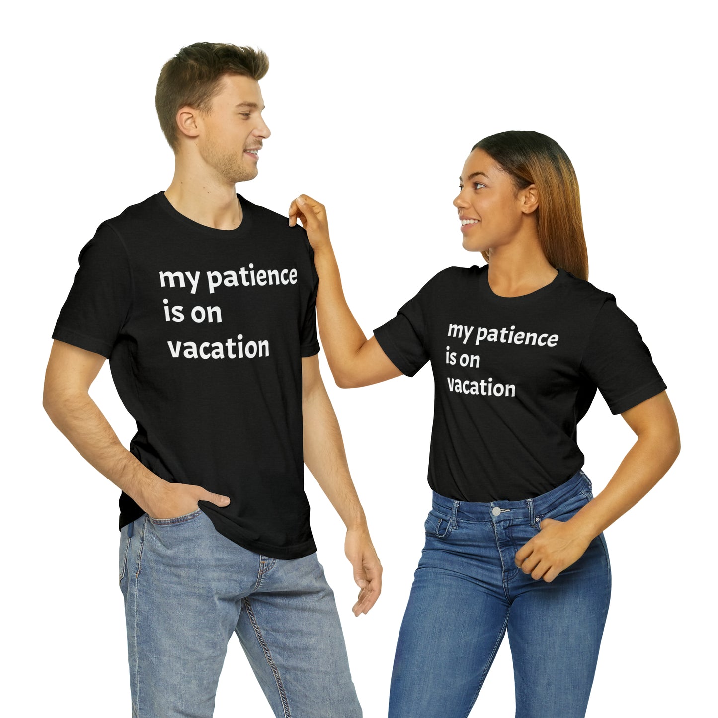 My patience is on vacation Funny Shirt - T-Shirt - Cool Father’s Day Shirt - Funny Dad Shirt - Mother's Shirt - Mom Shirt