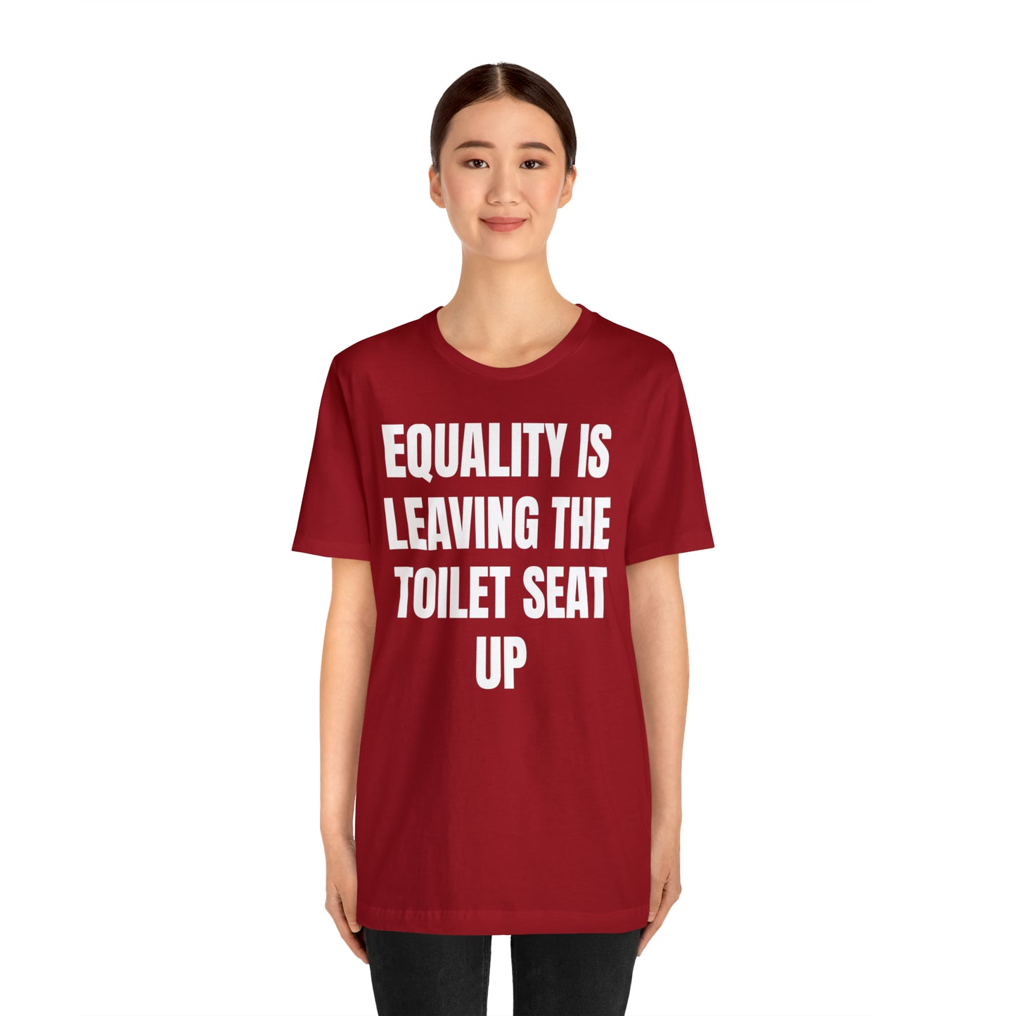 Equality Is Leaving the Toilet Seat Up Shirt - T-Shirt - Cool Father’s Day Shirt - Funny Dad Shirt - Father Figure Shirt - Entrepreneur - Parenting - Men