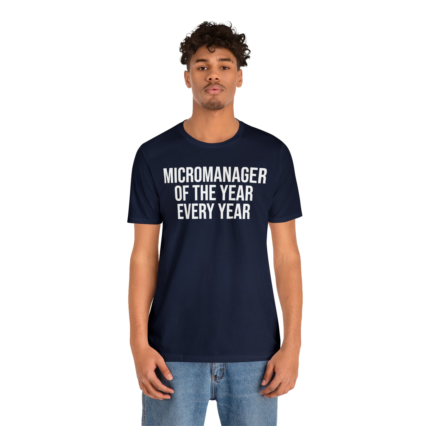 Micromanager of the Year Shirt - T-Shirt - Cool Father’s Day Shirt - Funny Dad Shirt - Father Figure Shirt - Entrepreneur - Parenting