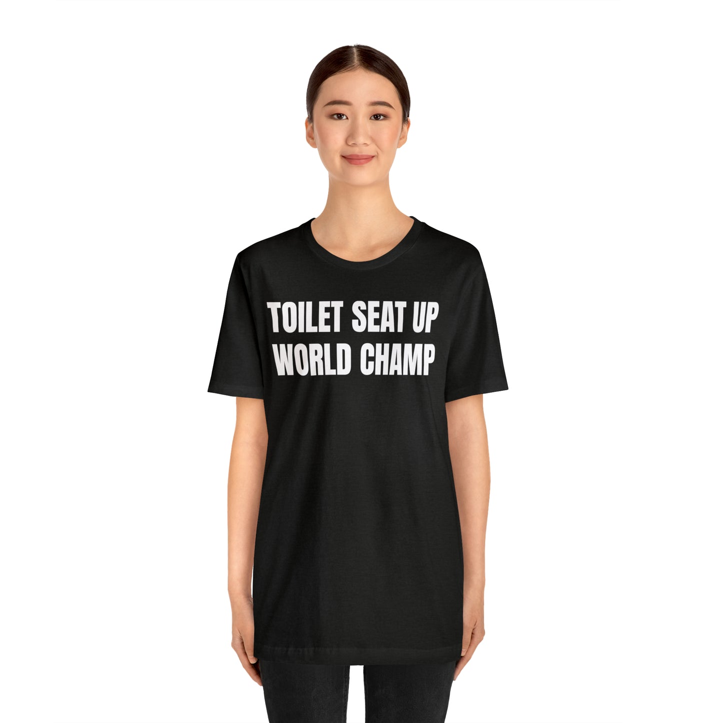 Toilet Seat Up World Champ Shirt - T-Shirt - Cool Father’s Day Shirt - Funny Dad Shirt - Father Figure Shirt - Entrepreneur - Parenting - Men