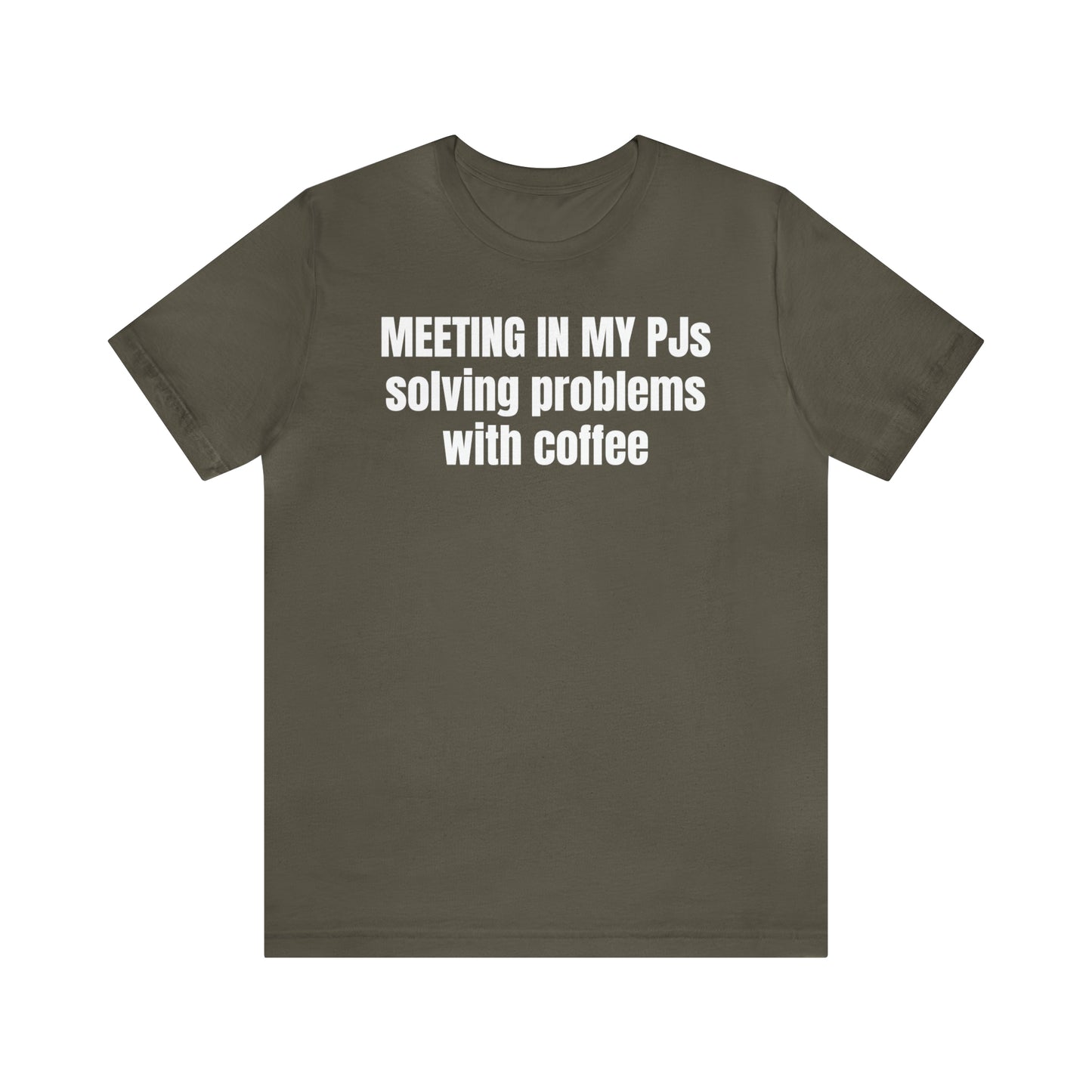 Meeting in my PJs Dad Shirt - T-Shirt - Cool Father’s Day Shirt - Funny Dad Shirt - Father Figure Shirt - Mom - Mothers - Entrepreneur