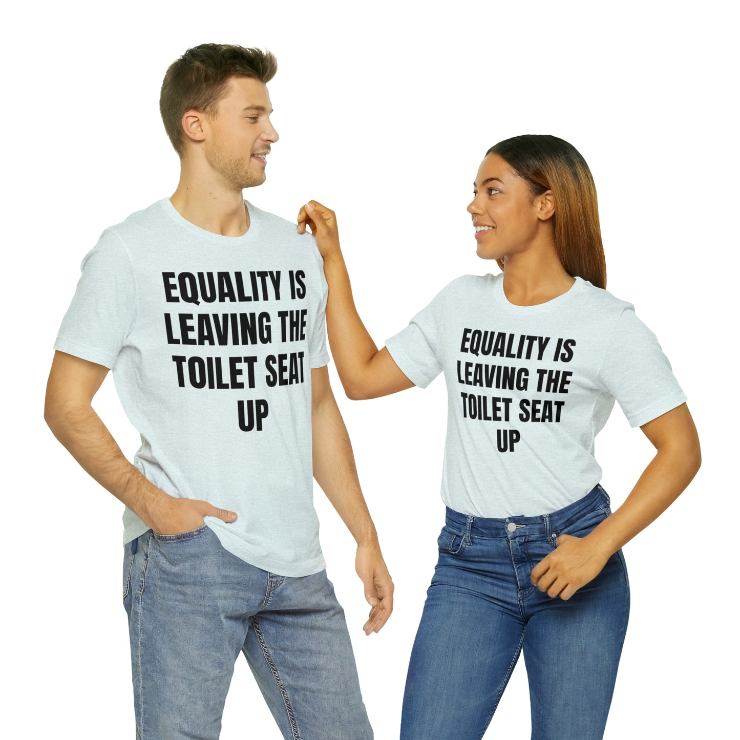 Equality Is Leaving the Toilet Seat Up Shirt - T-Shirt - Cool Father’s Day Shirt - Funny Dad Shirt - Father Figure Shirt - Entrepreneur - Parenting - Men