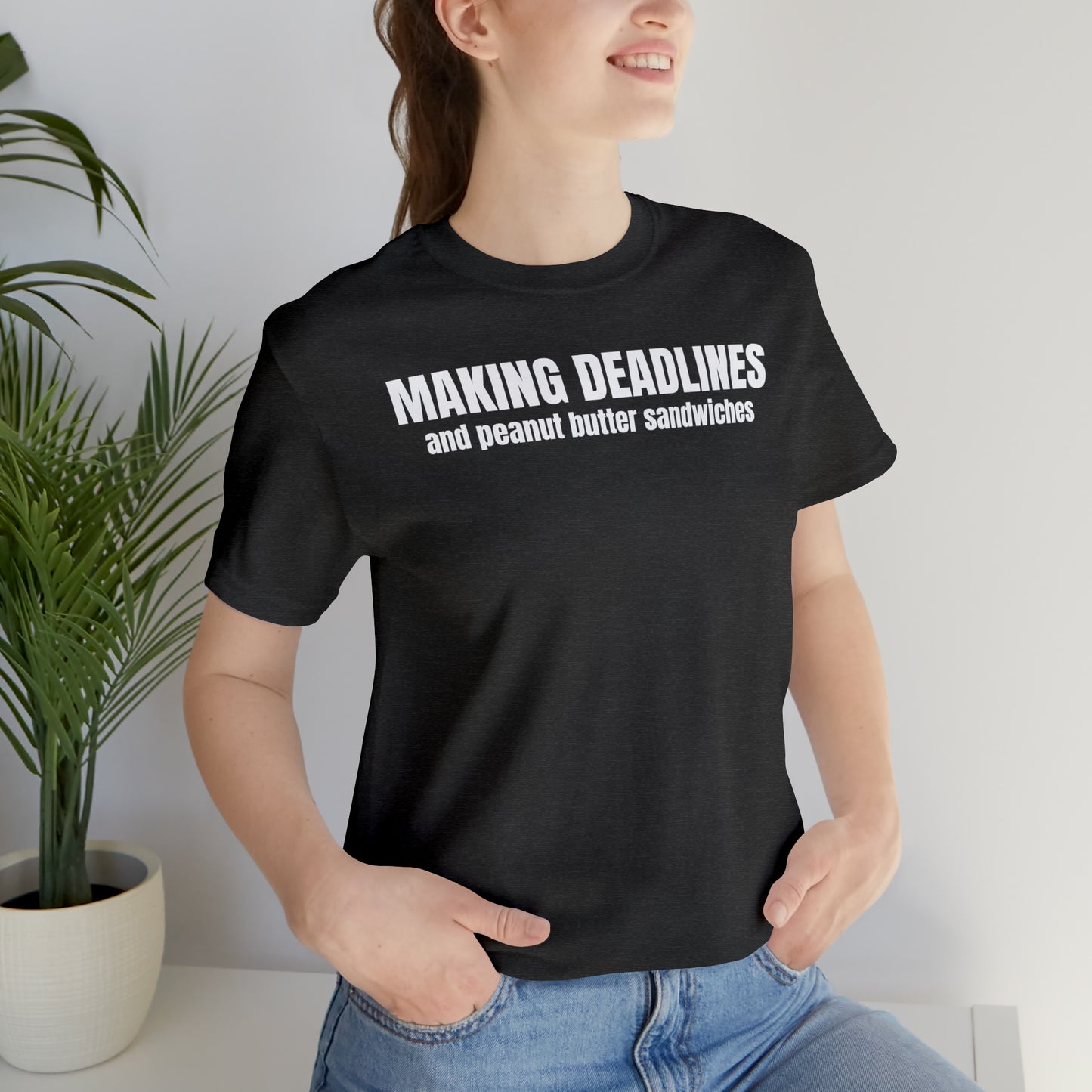 Making Deadlines & Sandwiches Dad Shirt - T-Shirt - Cool Father’s Day Shirt - Funny Dad Shirt - Father Figure Shirt - Mom - Mothers - Entrepreneur