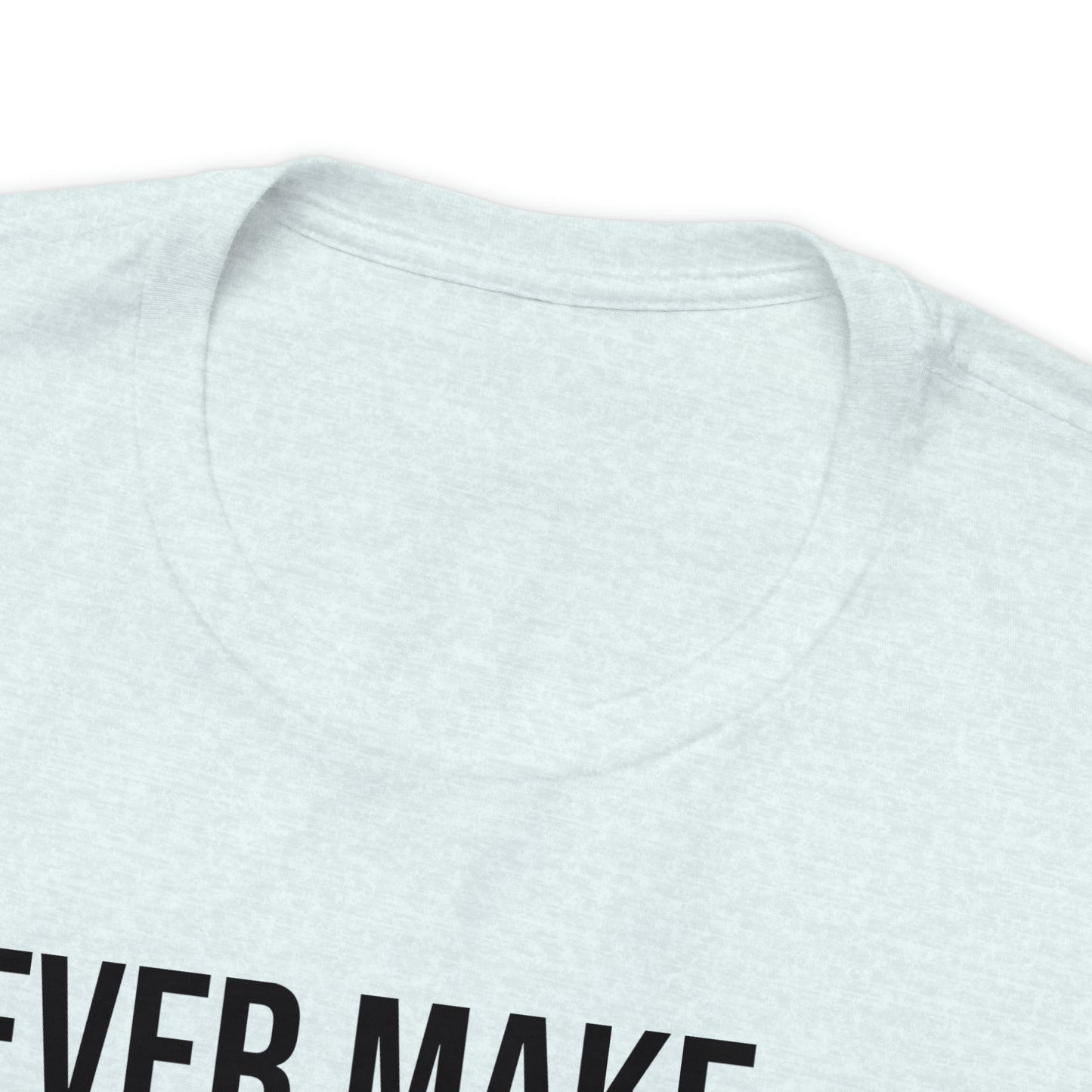 I Never Make Mistakes Shirt - T-Shirt - Cool Father’s Day Shirt - Funny Dad Shirt - Father Figure Shirt - Entrepreneur - Parenting - Moms - Mother