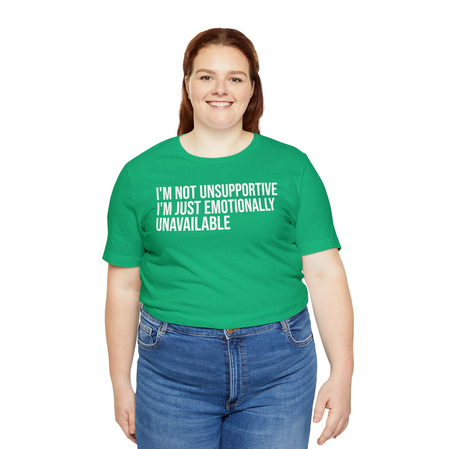 I'm Not Unsupportive Just Emotionally Unavailable Shirt - T-Shirt - Cool Father’s Day Shirt - Funny Dad Shirt - Father Figure Shirt - Entrepreneur - Parenting - Mom - Mothers