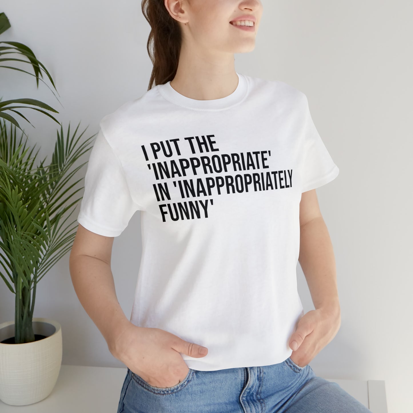 Inappropriate In Inappropriately Funny Shirt - T-Shirt - Cool Father’s Day Shirt - Funny Dad Shirt - Father Figure Shirt - Entrepreneur - Parenting