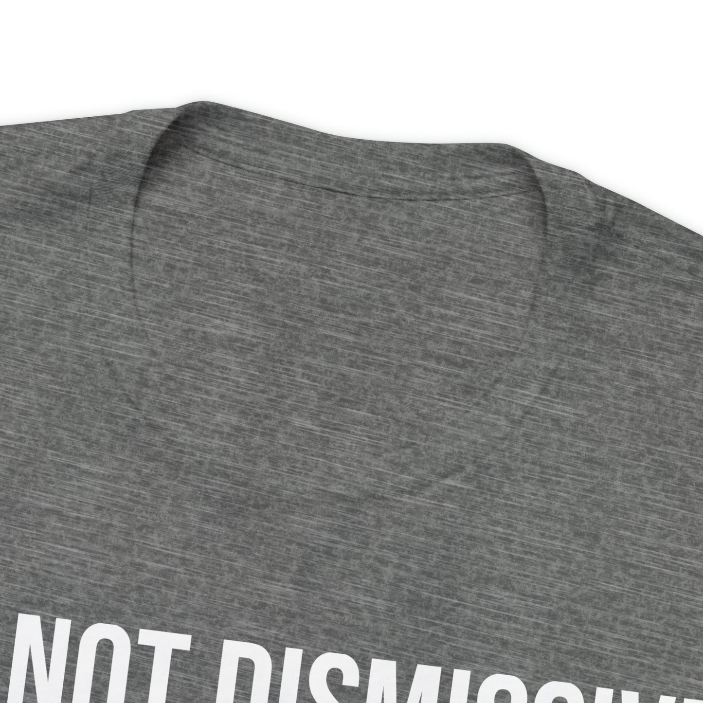 I'm Not Dismissive I'm Just Extremely Persuasive Shirt - T-Shirt - Cool Father’s Day Shirt - Funny Dad Shirt - Father Figure Shirt - Mom - Mothers