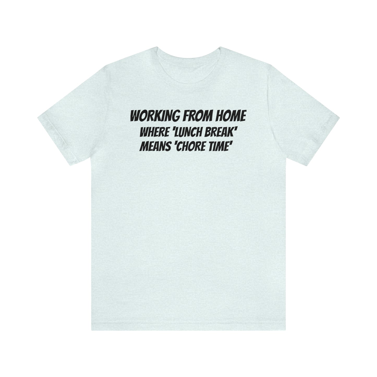 Working from Home Dad Shirt - T-Shirt - Cool Father’s Day Shirt - Funny Dad Shirt - Father Figure Shirt - Mom - Mothers - Entrepreneur