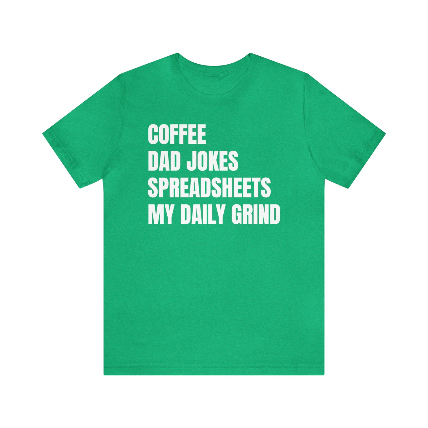 Coffee Dad Jokes Spreadsheets Dad Shirt - T-Shirt - Cool Father’s Day Shirt - Funny Dad Shirt - Father Figure Shirt