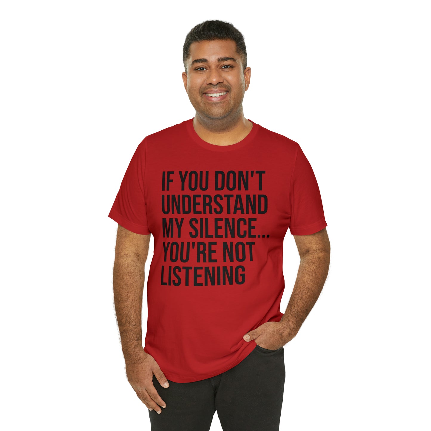 If You Don't Understand My Silence Shirt - T-Shirt - Cool Father’s Day Shirt - Funny Dad Shirt - Father Figure Shirt - Entrepreneur - Parenting - Mom - Mothers