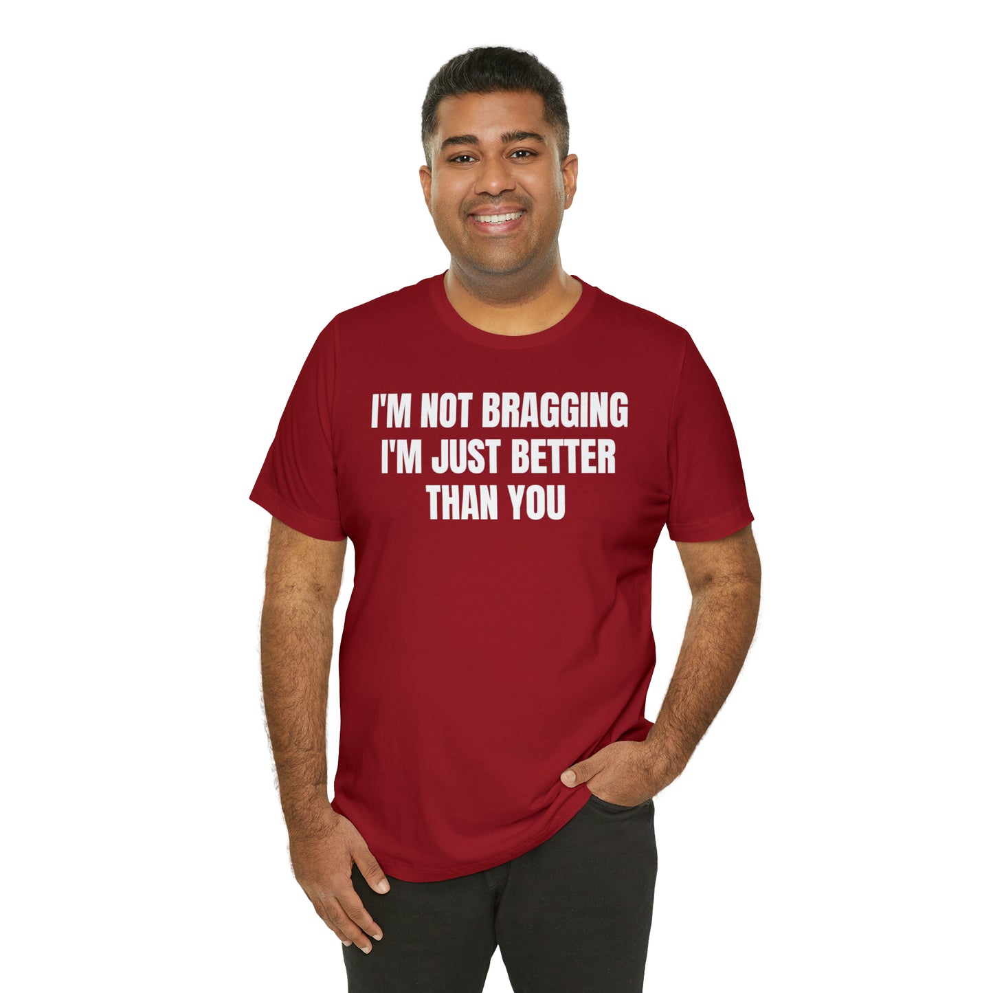 I'm Not Bragging Shirt - T-Shirt - Cool Father’s Day Shirt - Funny Dad Shirt - Father Figure Shirt - Entrepreneur - Parenting