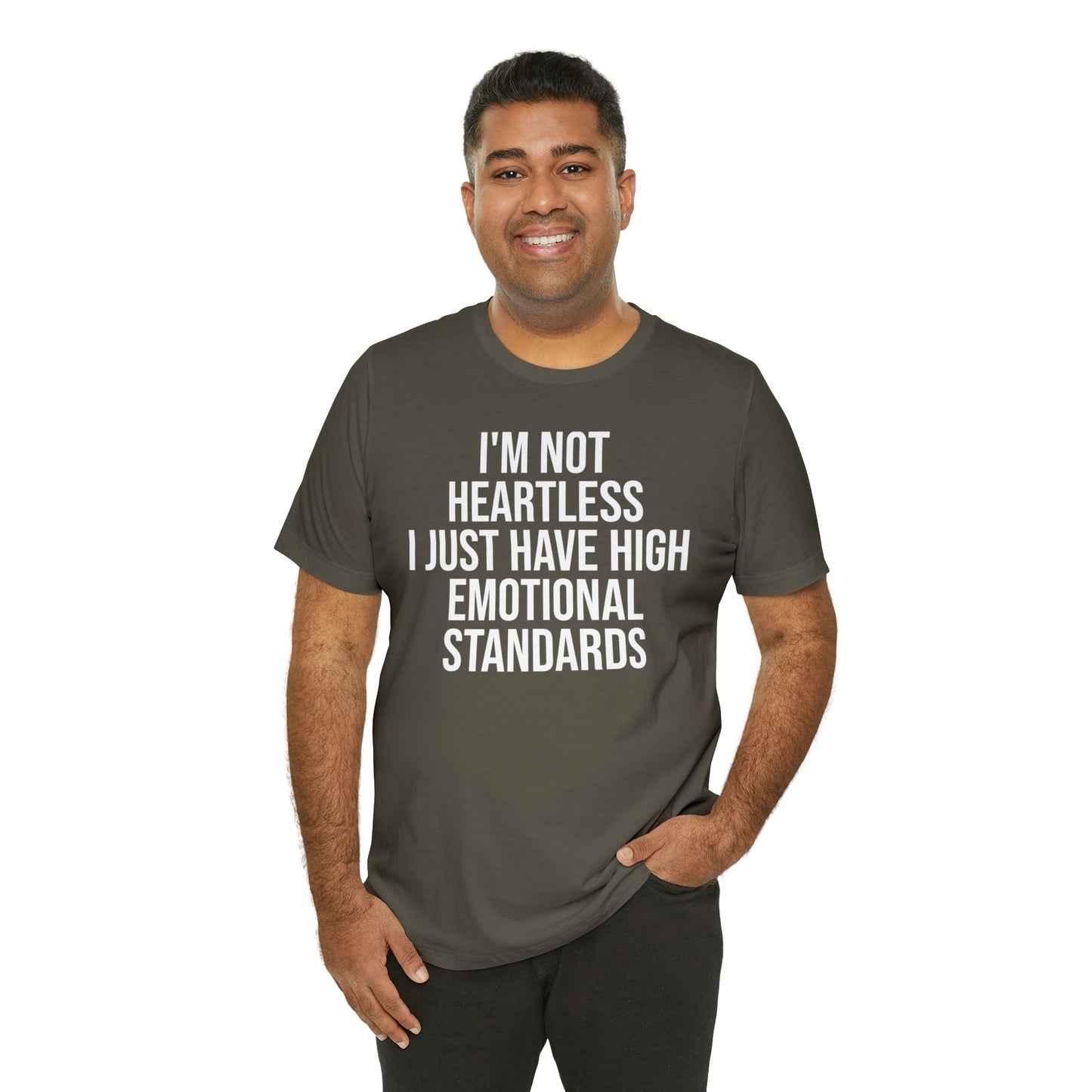 Not Heartless Just High Emotional Standards Shirt - T-Shirt - Cool Father’s Day Shirt - Funny Dad Shirt - Father Figure Shirt - Entrepreneur - Parenting - Mom - Mothers