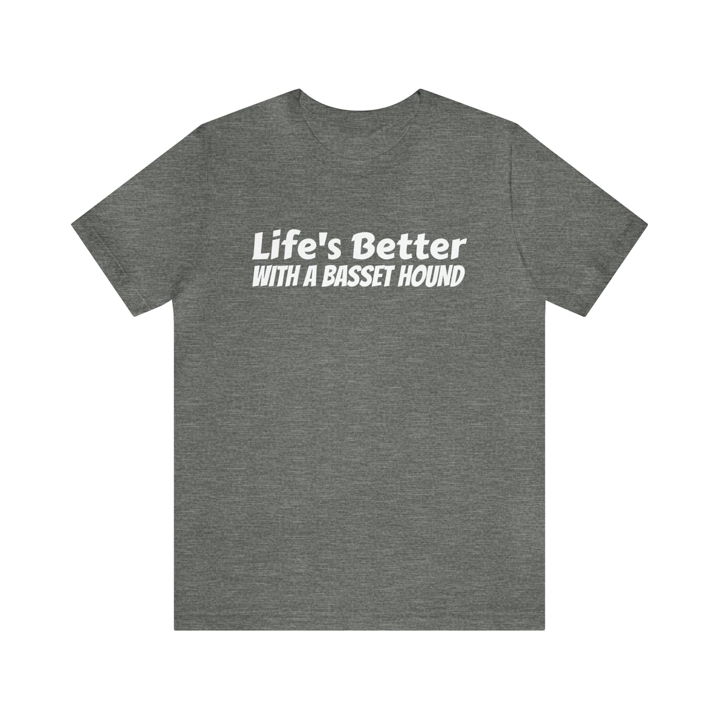 Life's Better with a Basset Dad Shirt - T-Shirt - Cool Father’s Day Shirt - Funny Dad Shirt - Father Figure Shirt