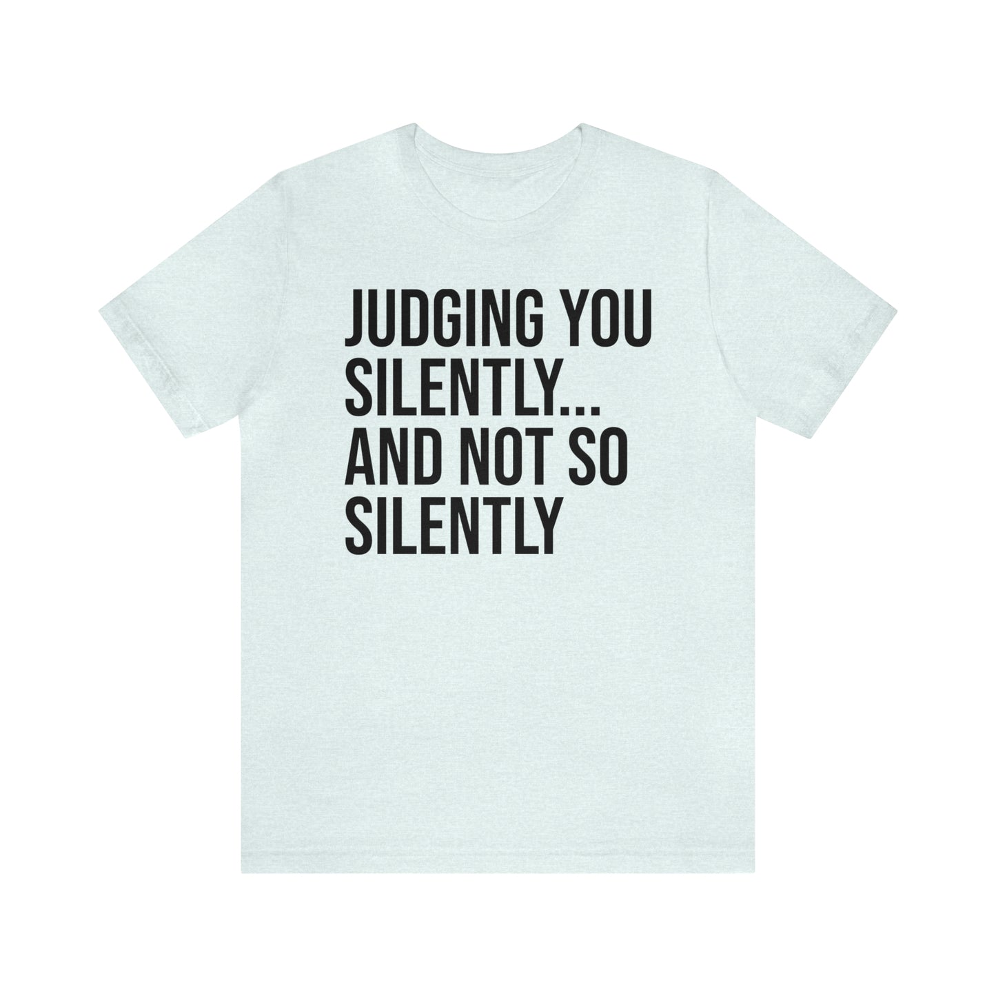 Judging You Silently Shirt - T-Shirt - Cool Father’s Day Shirt - Funny Dad Shirt - Father Figure Shirt - Entrepreneur - Parenting