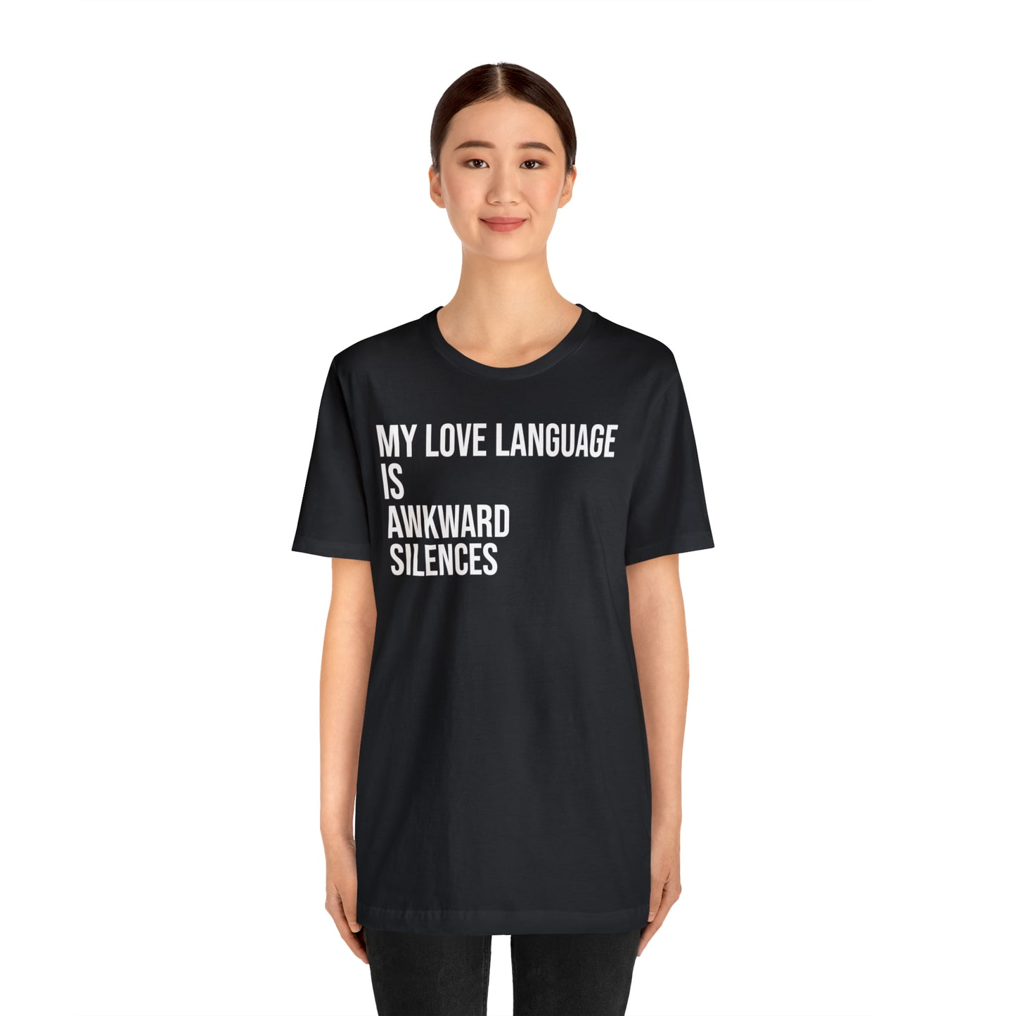 My Love Language Is Awkward Silences Shirt - T-Shirt - Cool Father’s Day Shirt - Funny Dad Shirt - Father Figure Shirt - Entrepreneur - Parenting